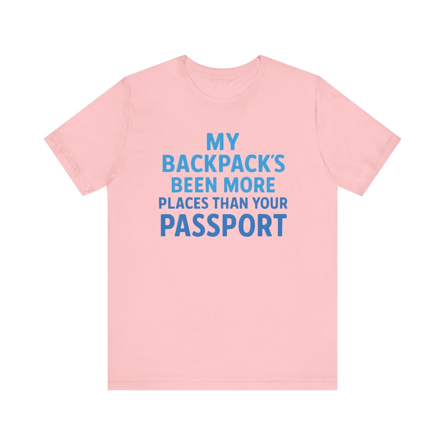 Backpacks Been More Places Backpacking T-Shirt