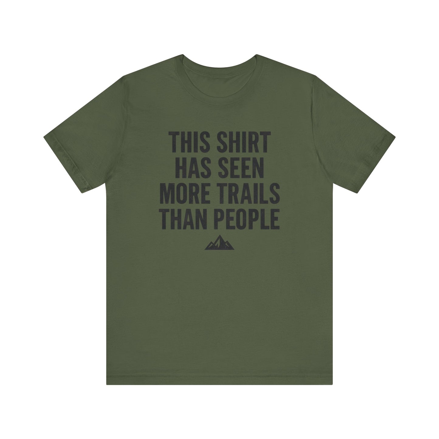 Seen More Trails than People Trekking T-Shirt