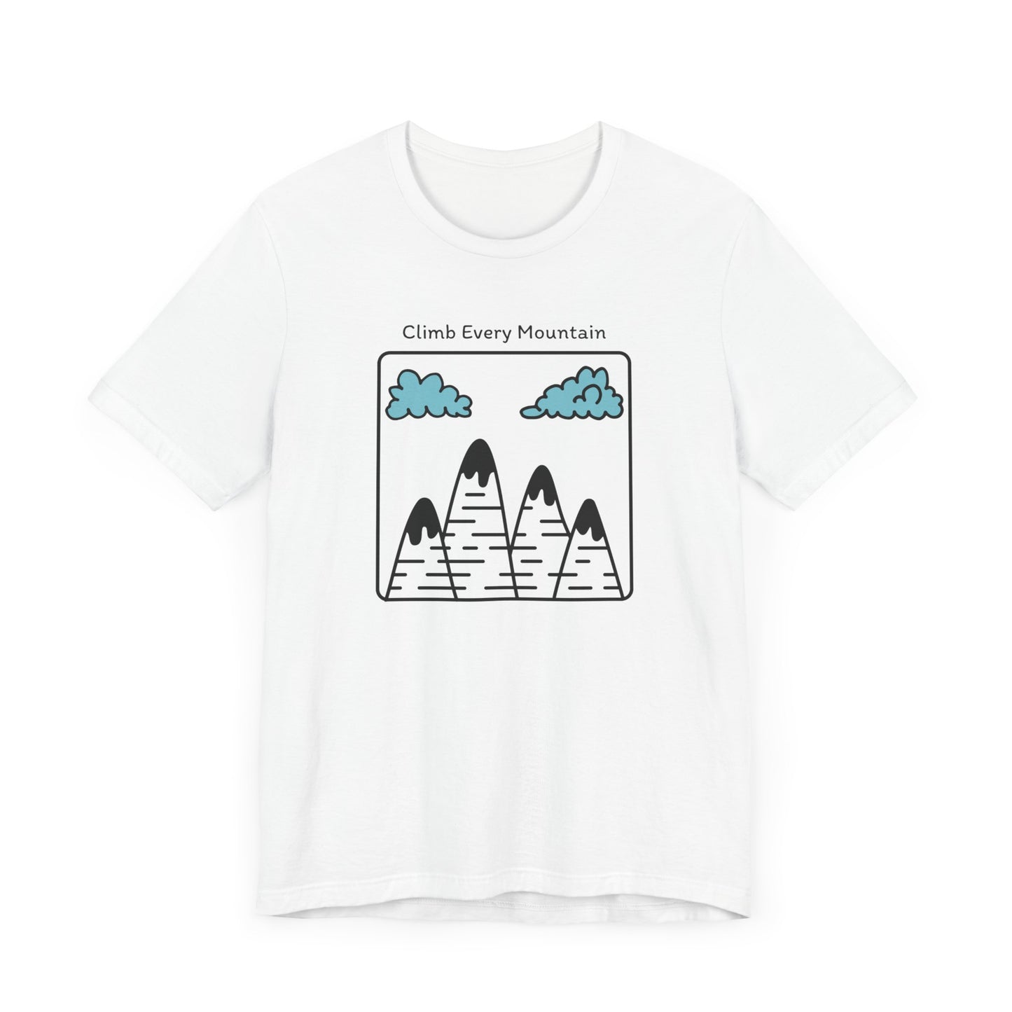 Climb Every Mountain Hiking T-Shirt