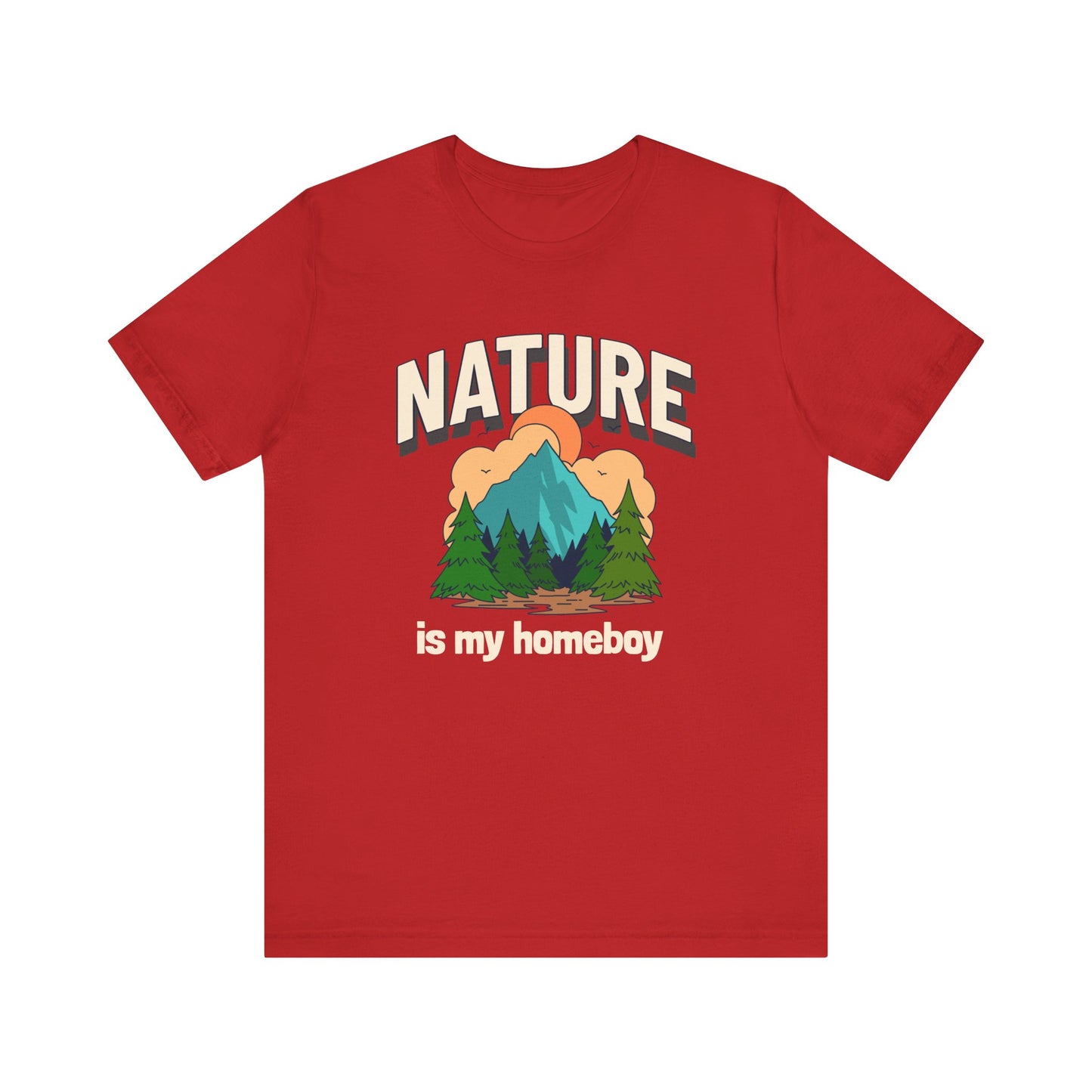 Nature is my Homeboy Camping T-Shirt