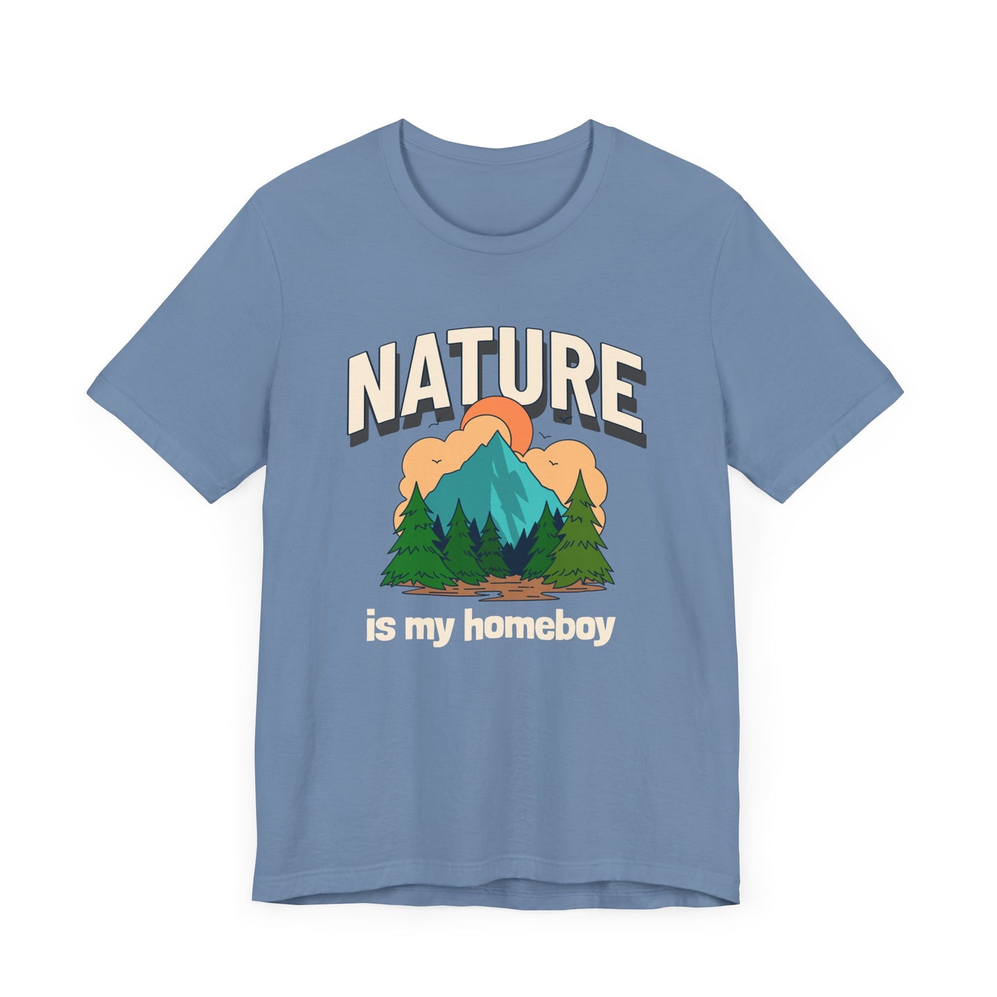 Nature is my Homeboy Camping T-Shirt