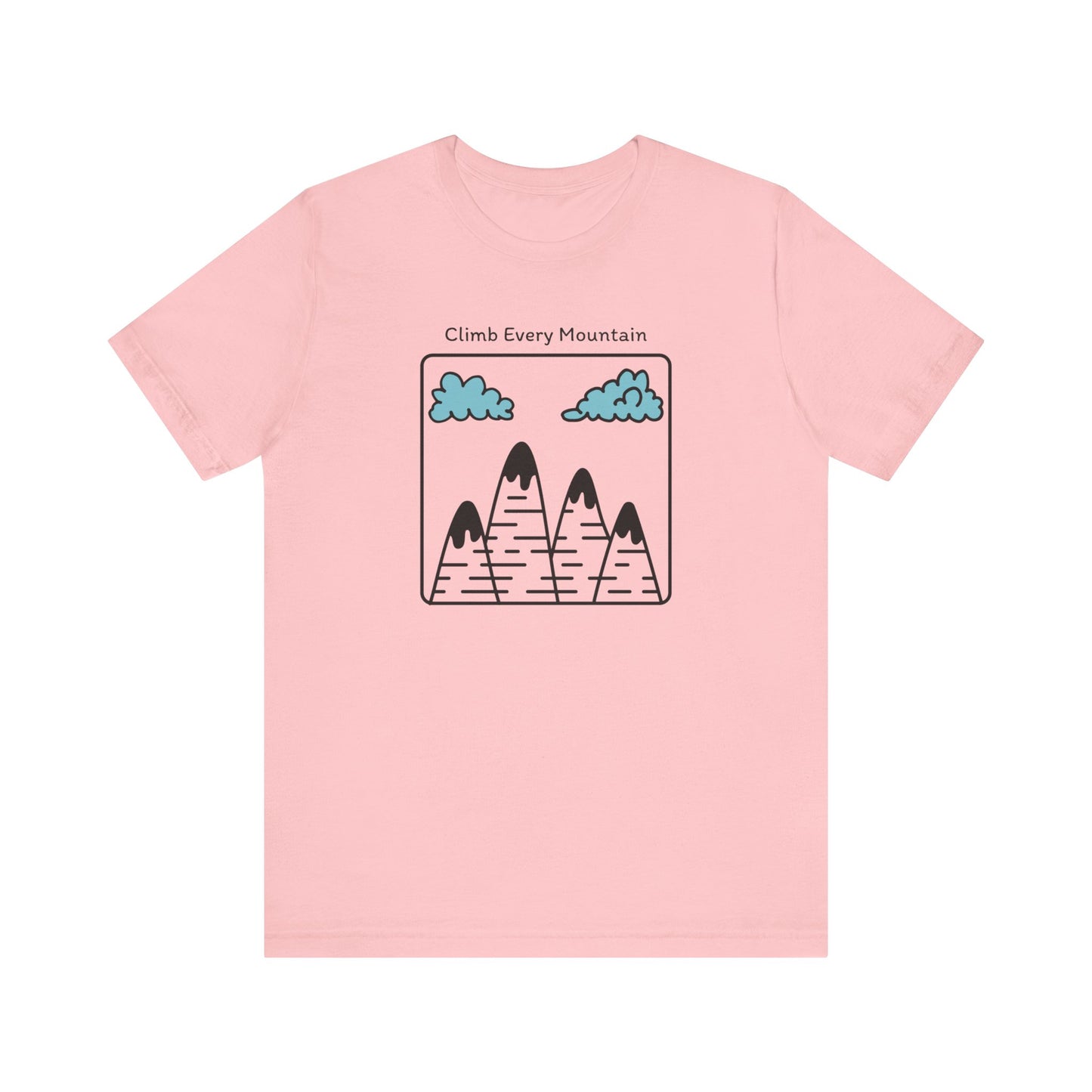 Climb Every Mountain Hiking T-Shirt
