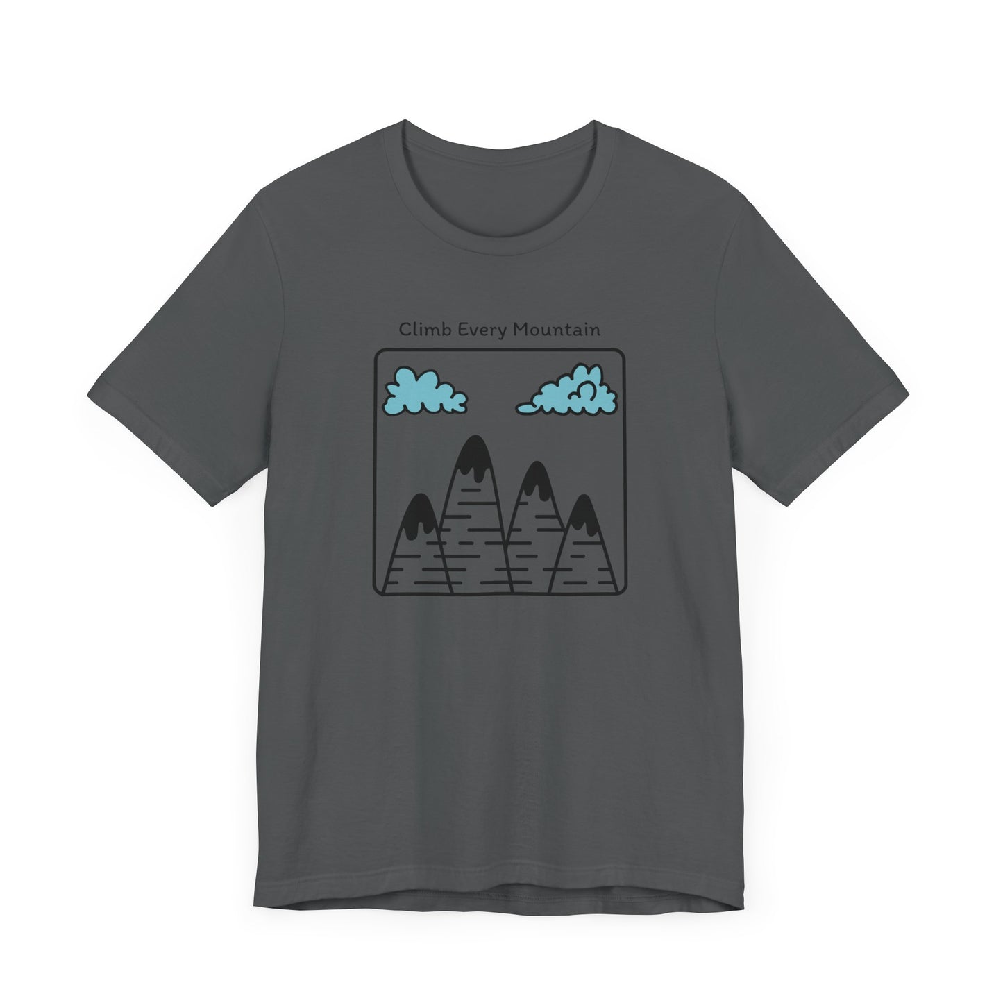 Climb Every Mountain Hiking T-Shirt