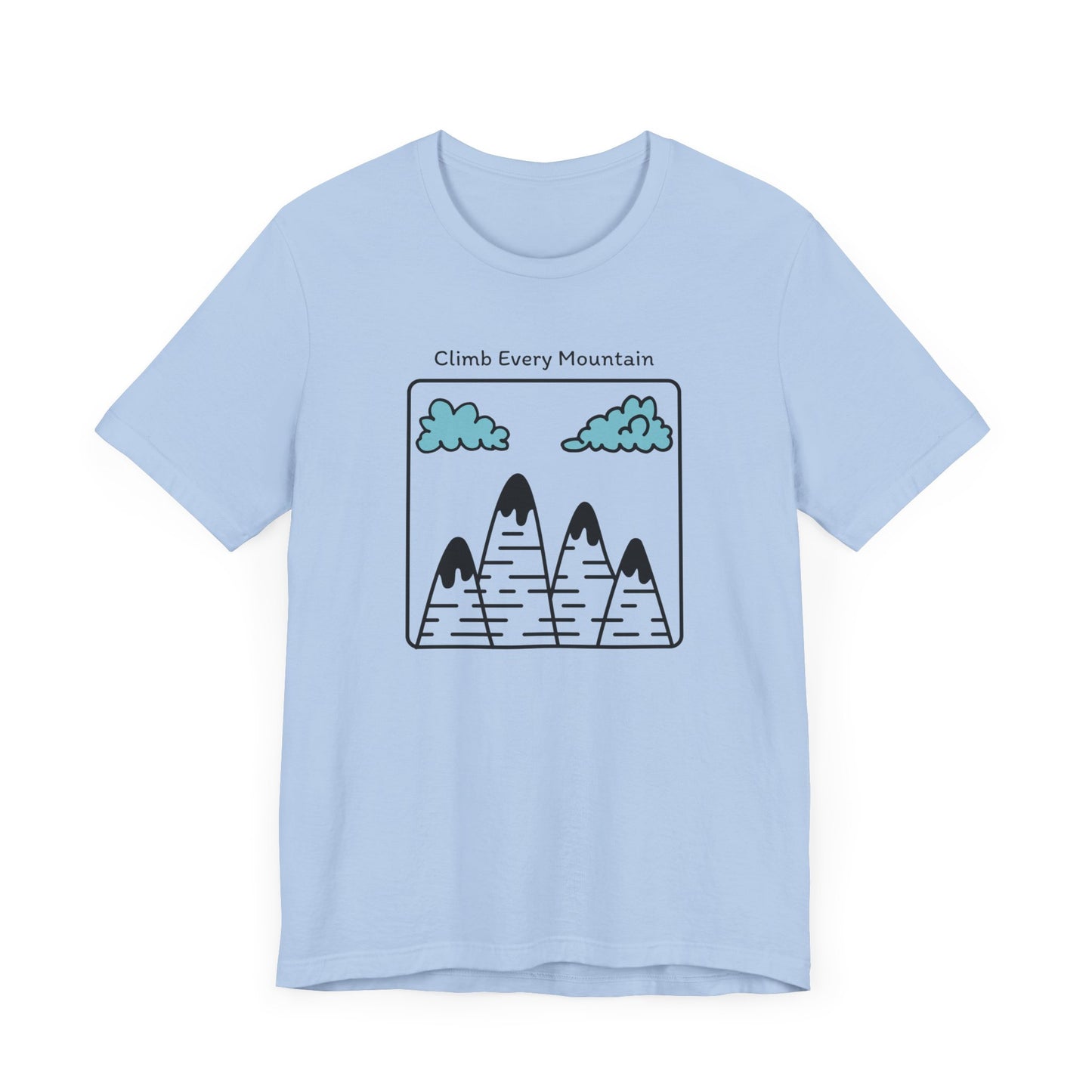 Climb Every Mountain Hiking T-Shirt