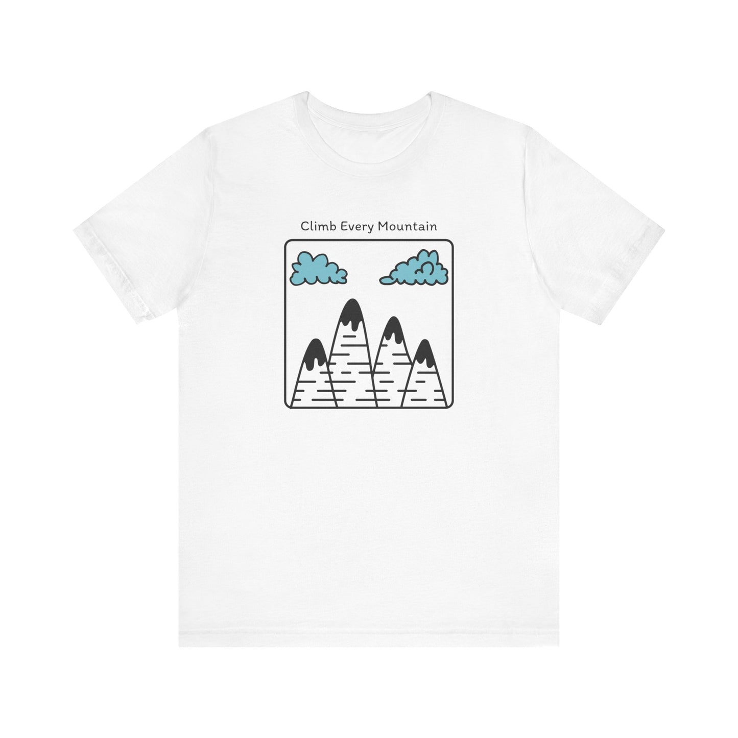 Climb Every Mountain Hiking T-Shirt