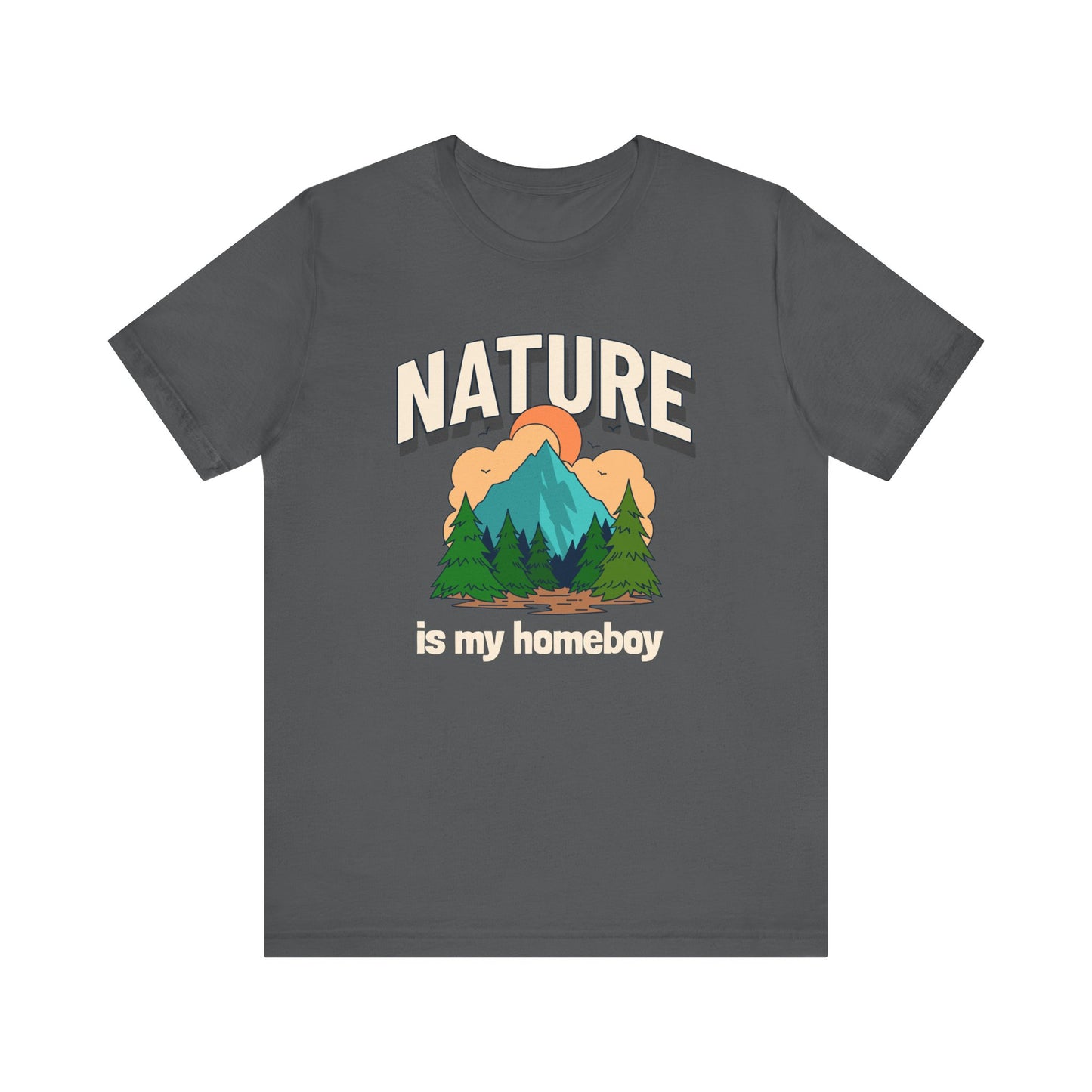 Nature is my Homeboy Camping T-Shirt