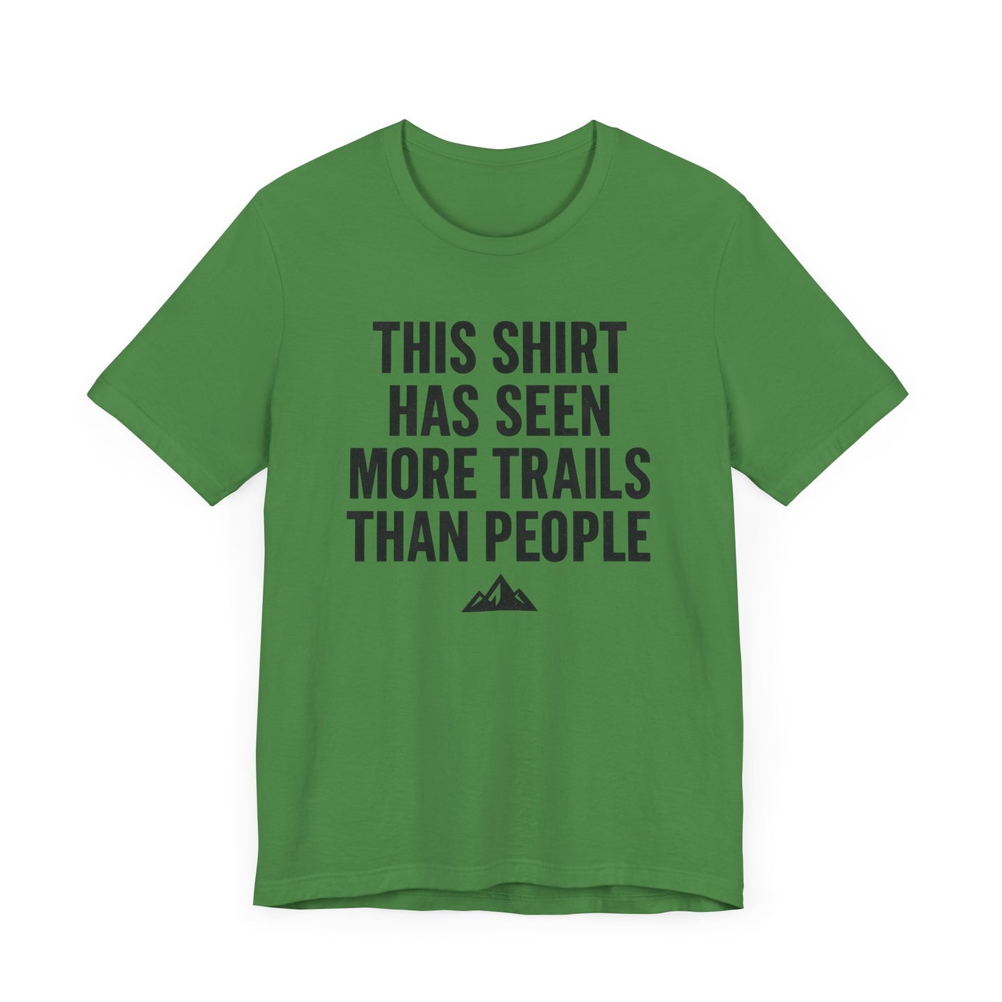 Seen More Trails than People Trekking T-Shirt