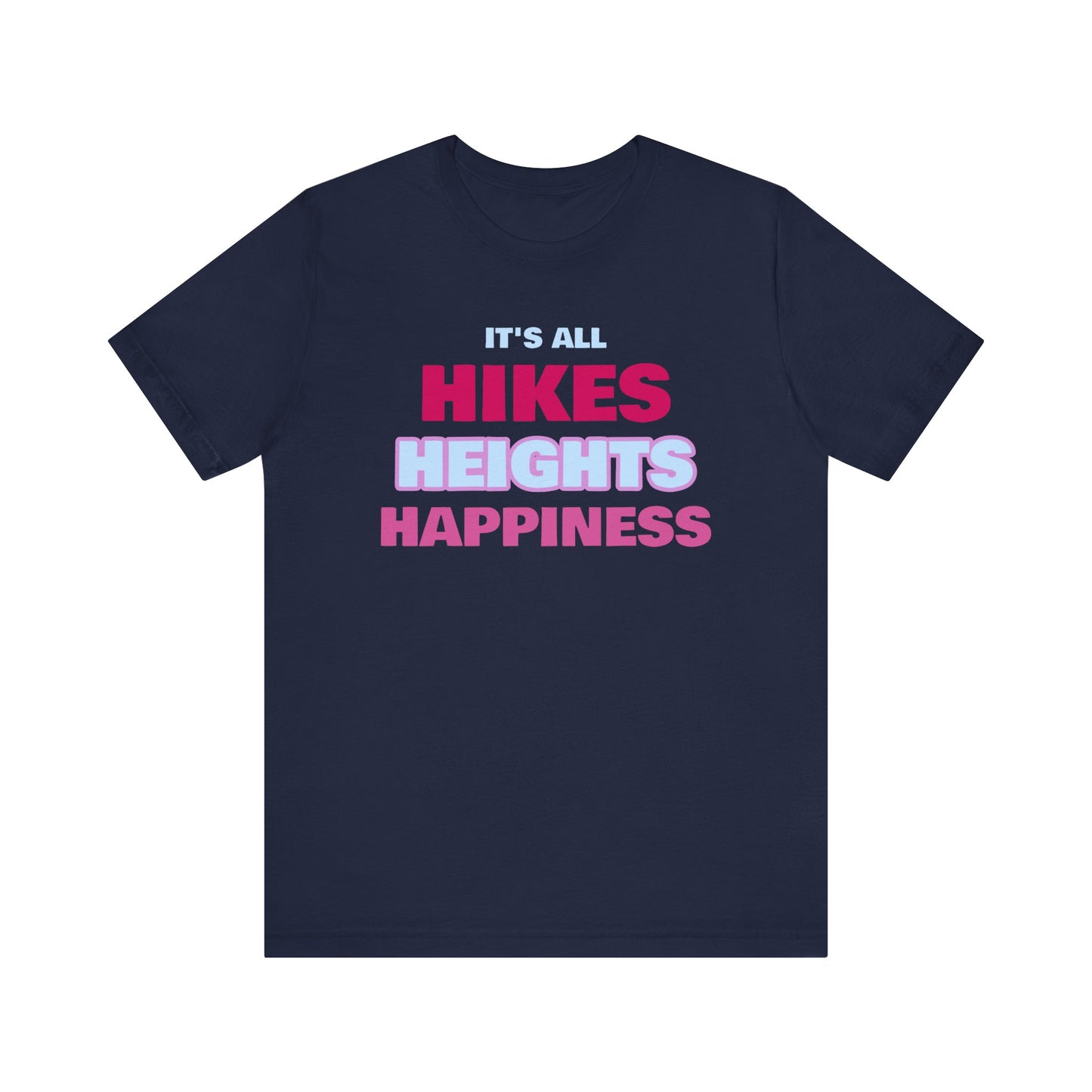 Hikes Heights and Happiness Backpacking T-Shirt