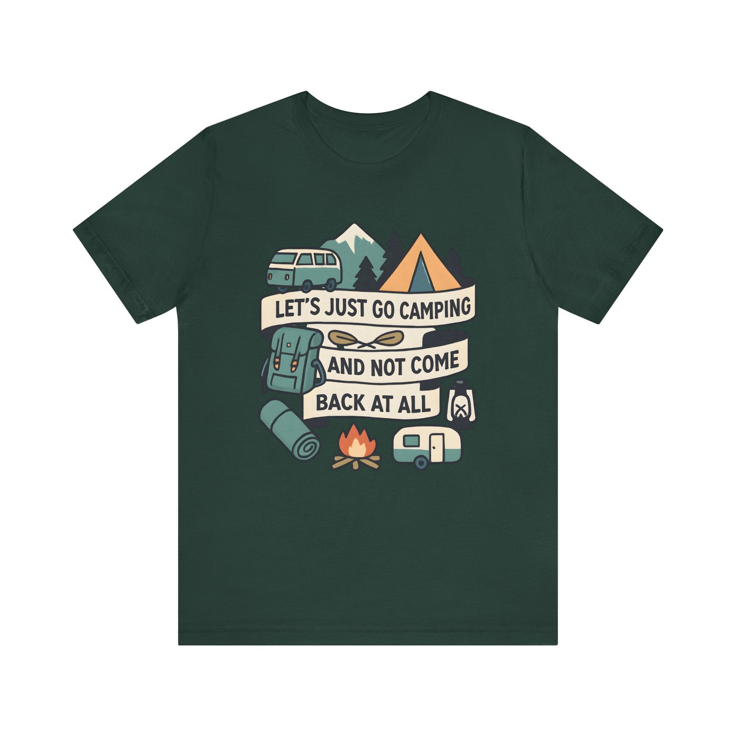 Lets Just Go Camping T-Shirt