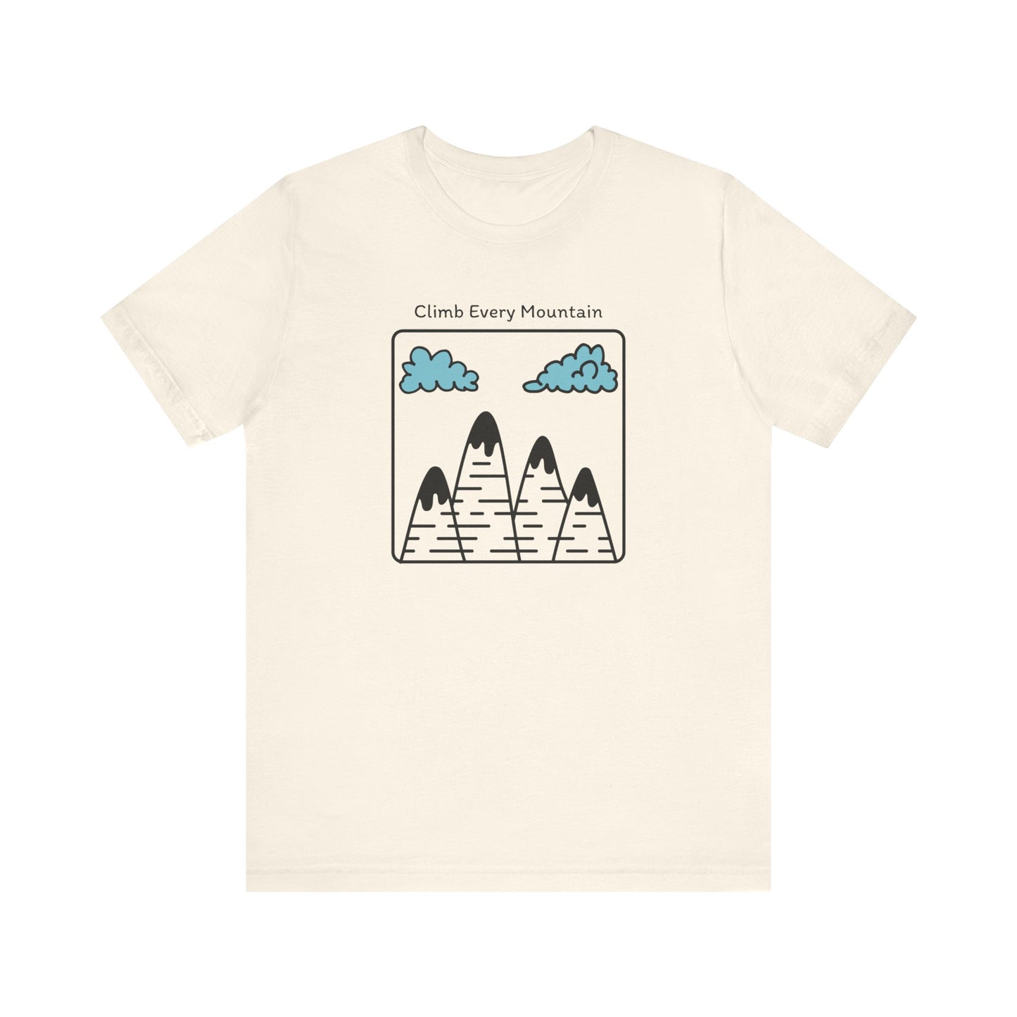 Climb Every Mountain Hiking T-Shirt