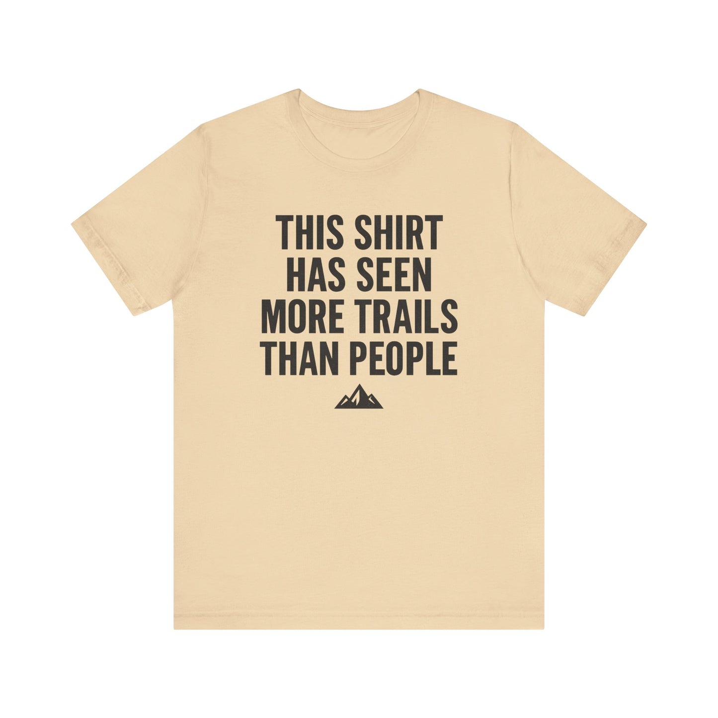 Seen More Trails than People Trekking T-Shirt
