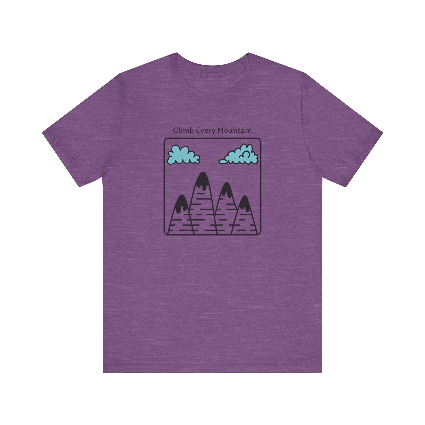 Climb Every Mountain Hiking T-Shirt