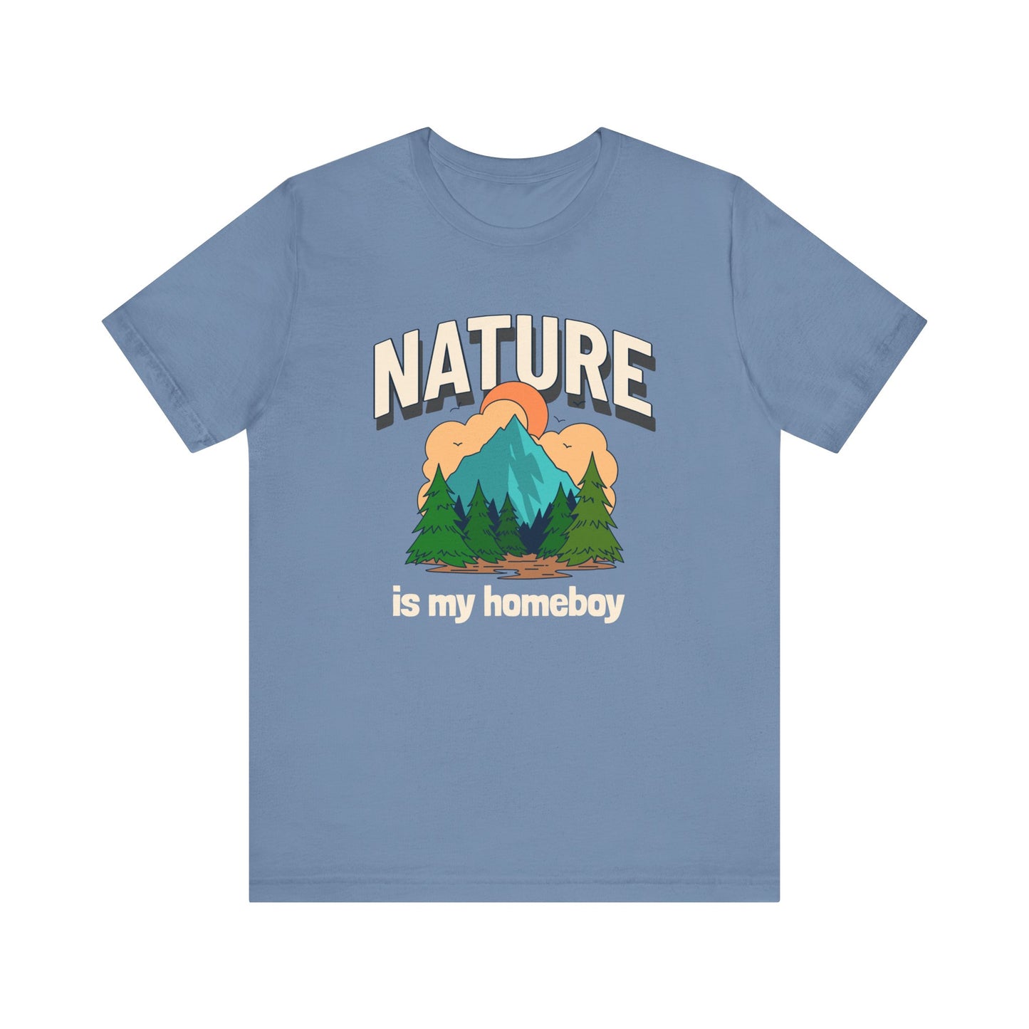 Nature is my Homeboy Camping T-Shirt