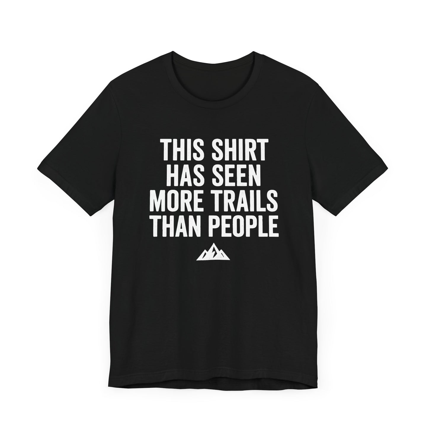 Seen More Trails than People Trekking T-Shirt