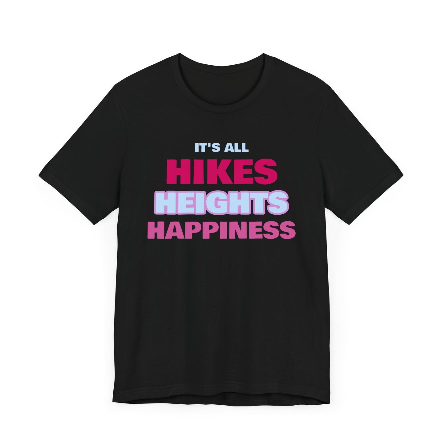 Hikes Heights and Happiness Backpacking T-Shirt