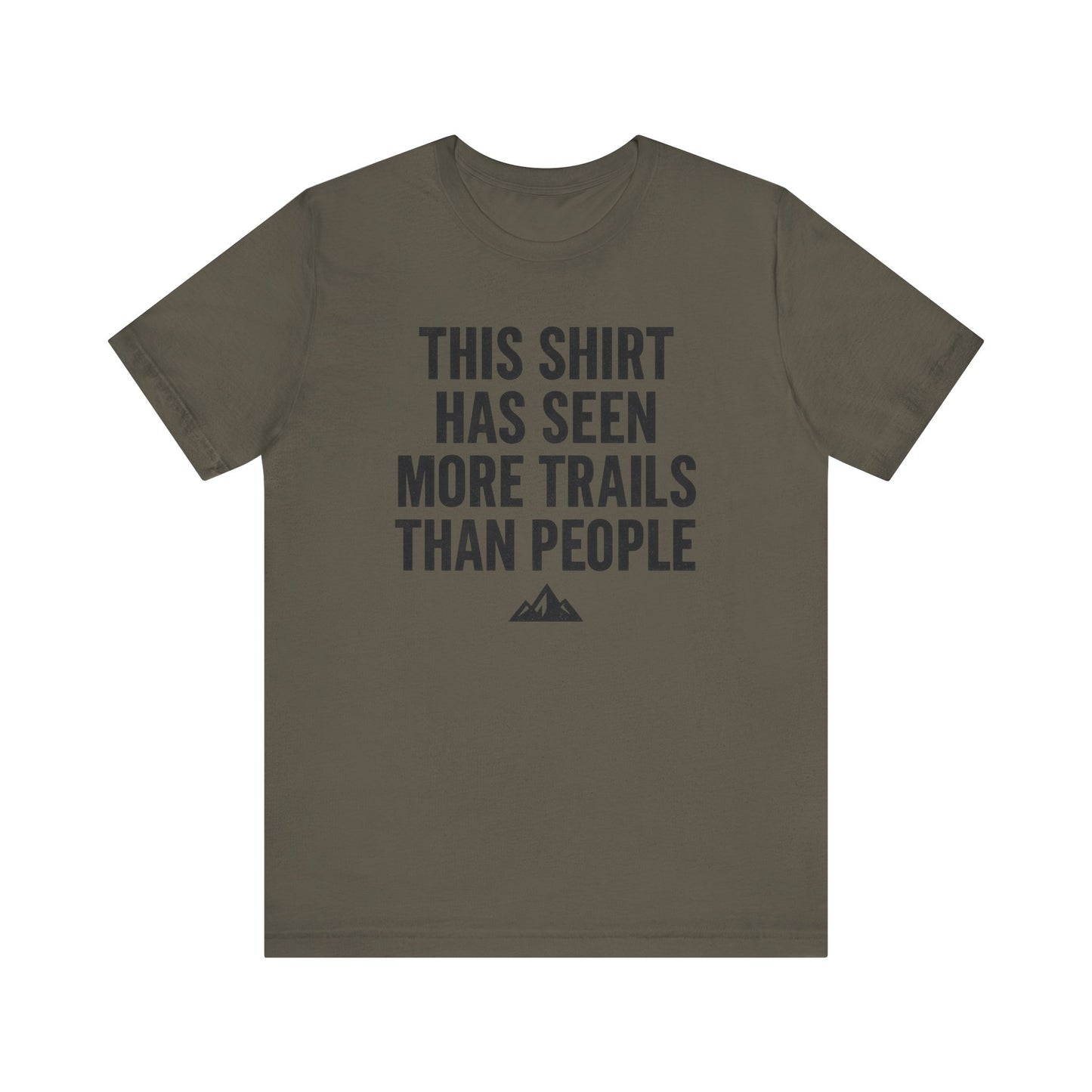 Seen More Trails than People Trekking T-Shirt