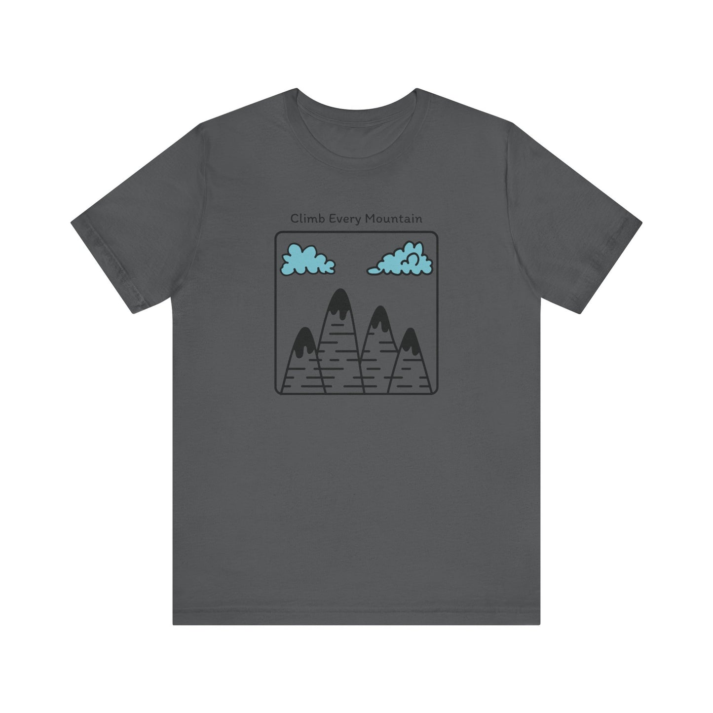 Climb Every Mountain Hiking T-Shirt