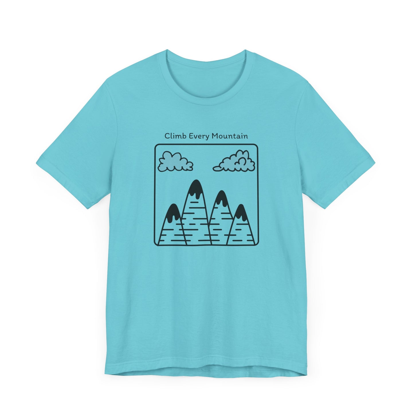Climb Every Mountain Hiking T-Shirt