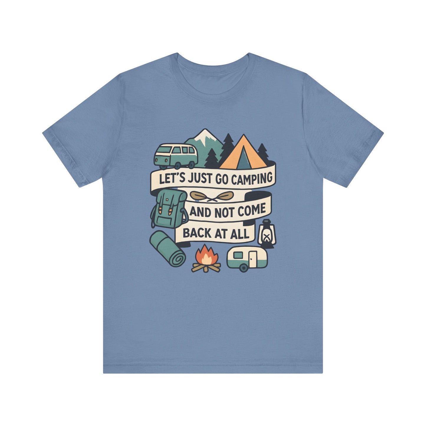 Lets Just Go Camping T-Shirt