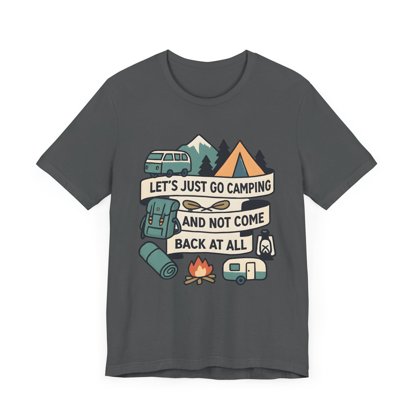 Lets Just Go Camping T-Shirt
