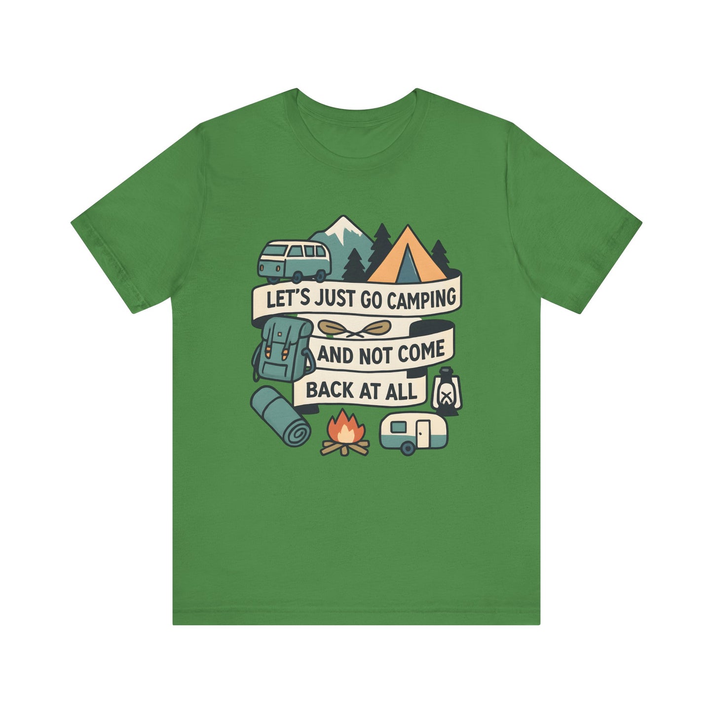 Lets Just Go Camping T-Shirt