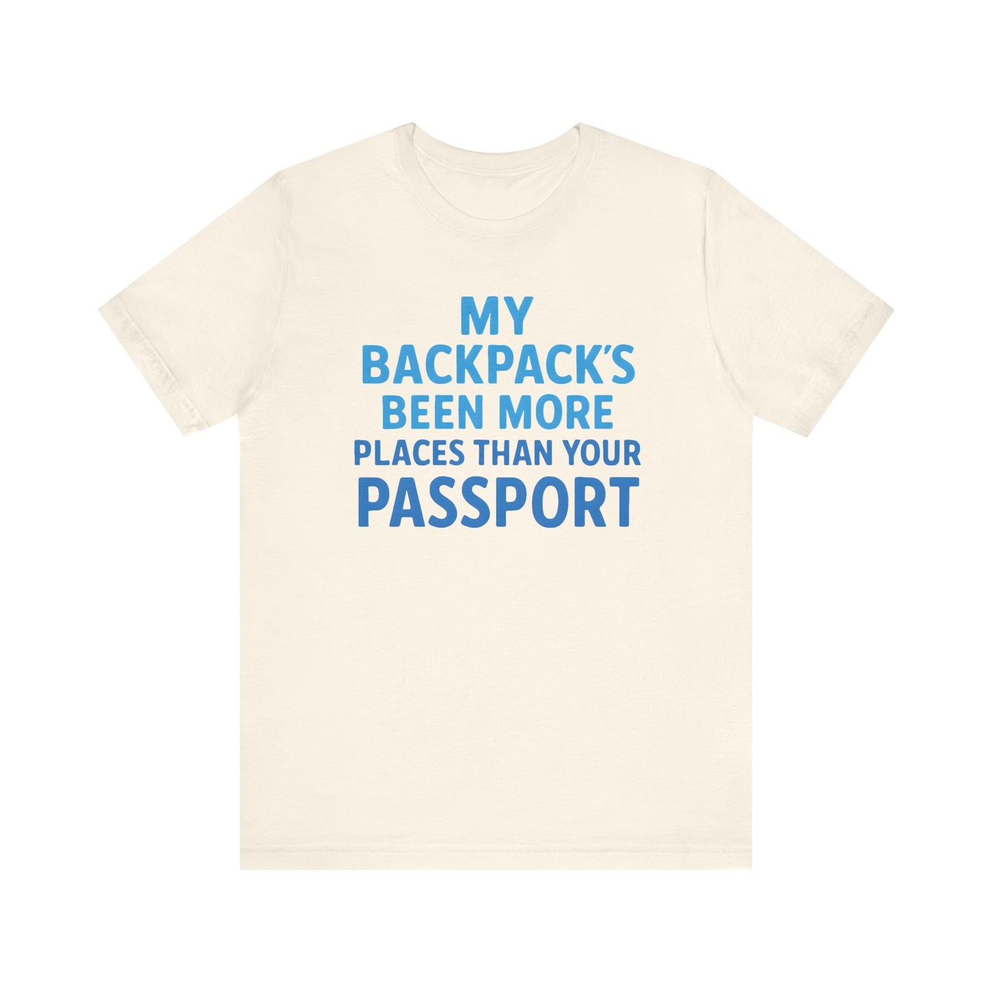 Backpacks Been More Places Backpacking T-Shirt