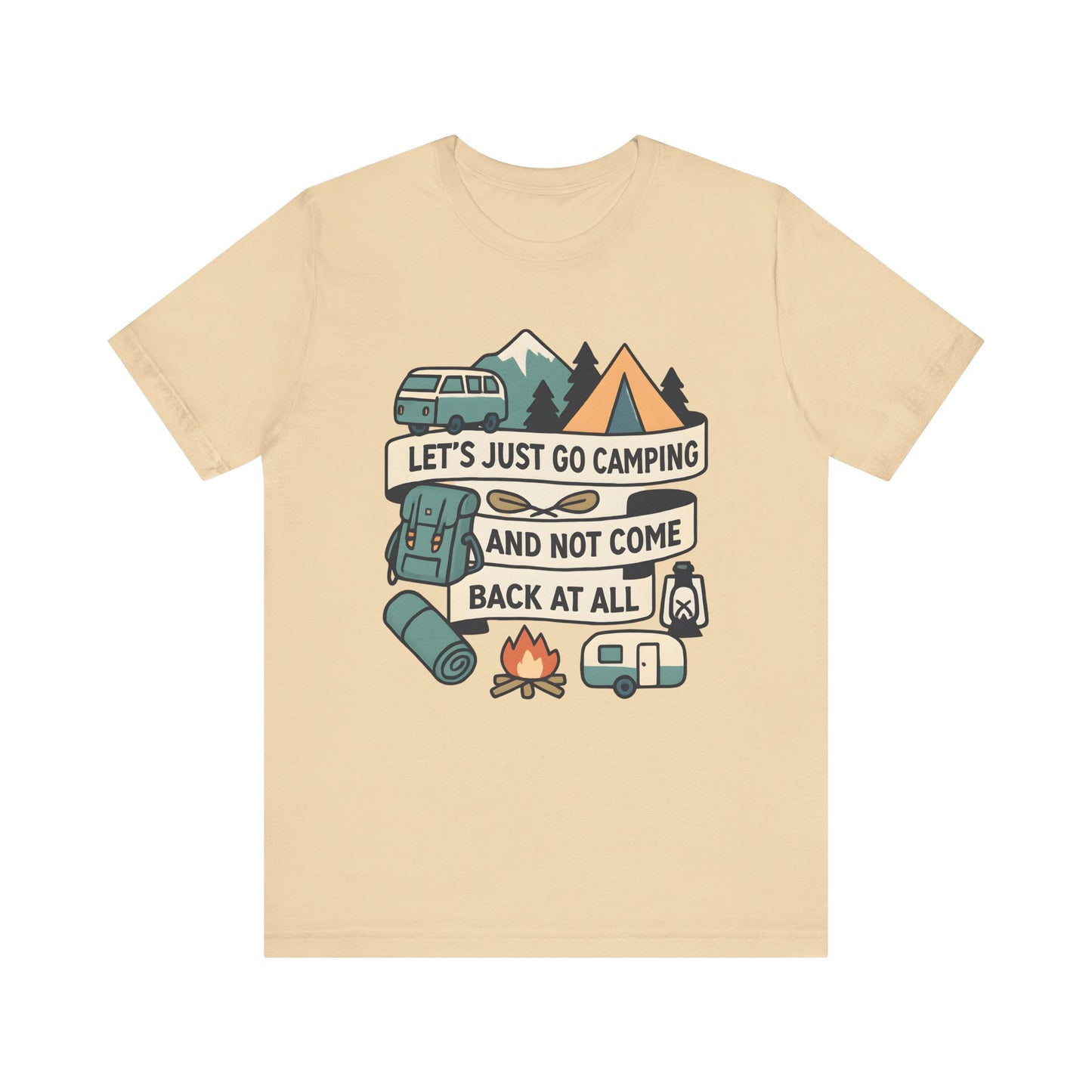 Lets Just Go Camping T-Shirt