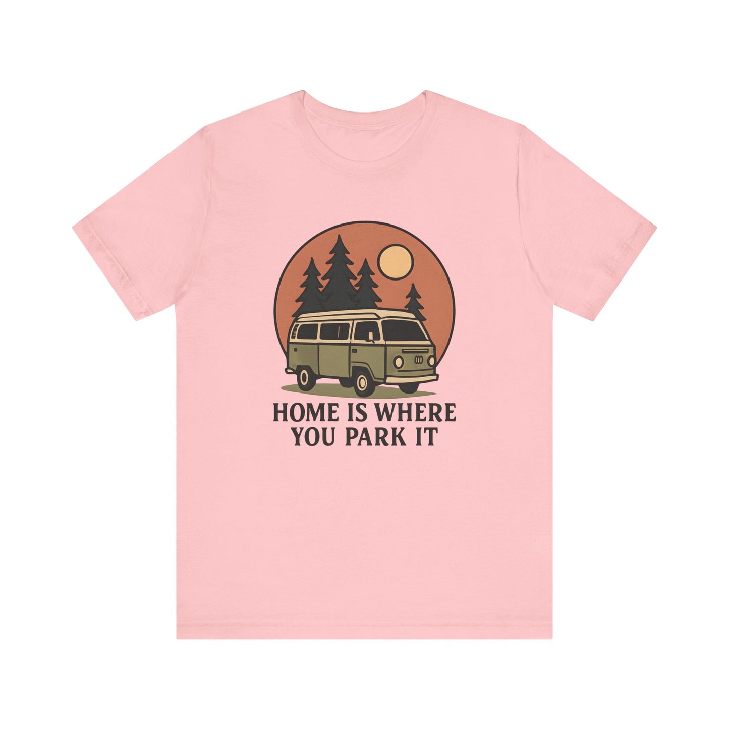 Home is Where You Park It Camping T-Shirt