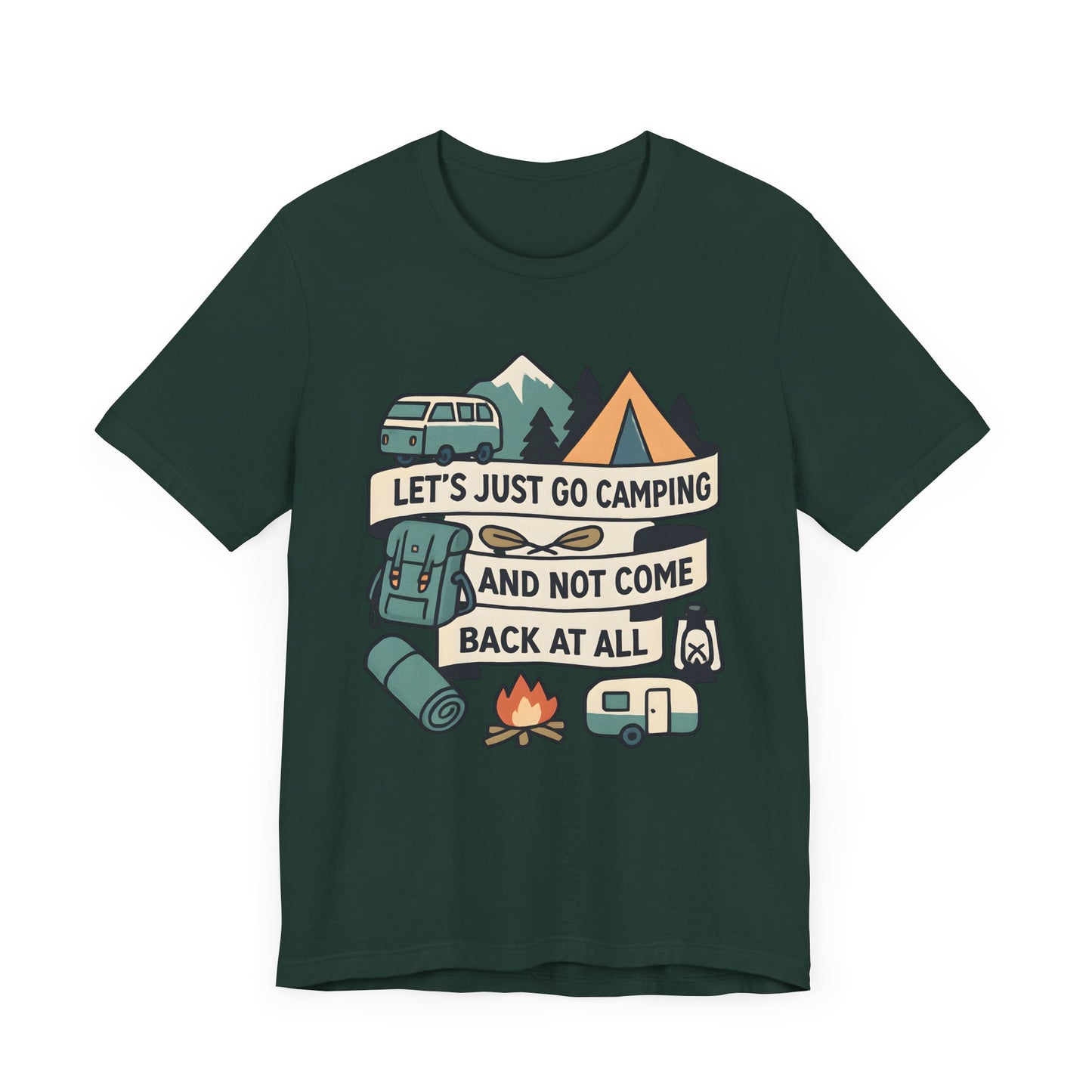 Lets Just Go Camping T-Shirt