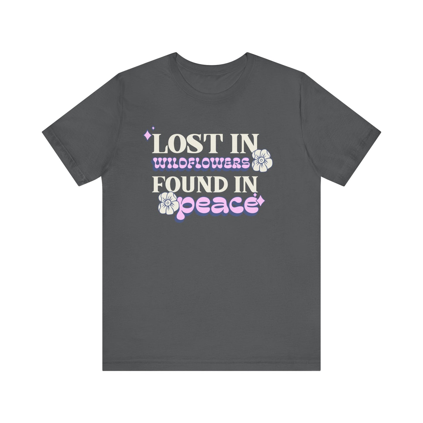 Lost in Wild Flowers, Found in Peace floral T-Shirt