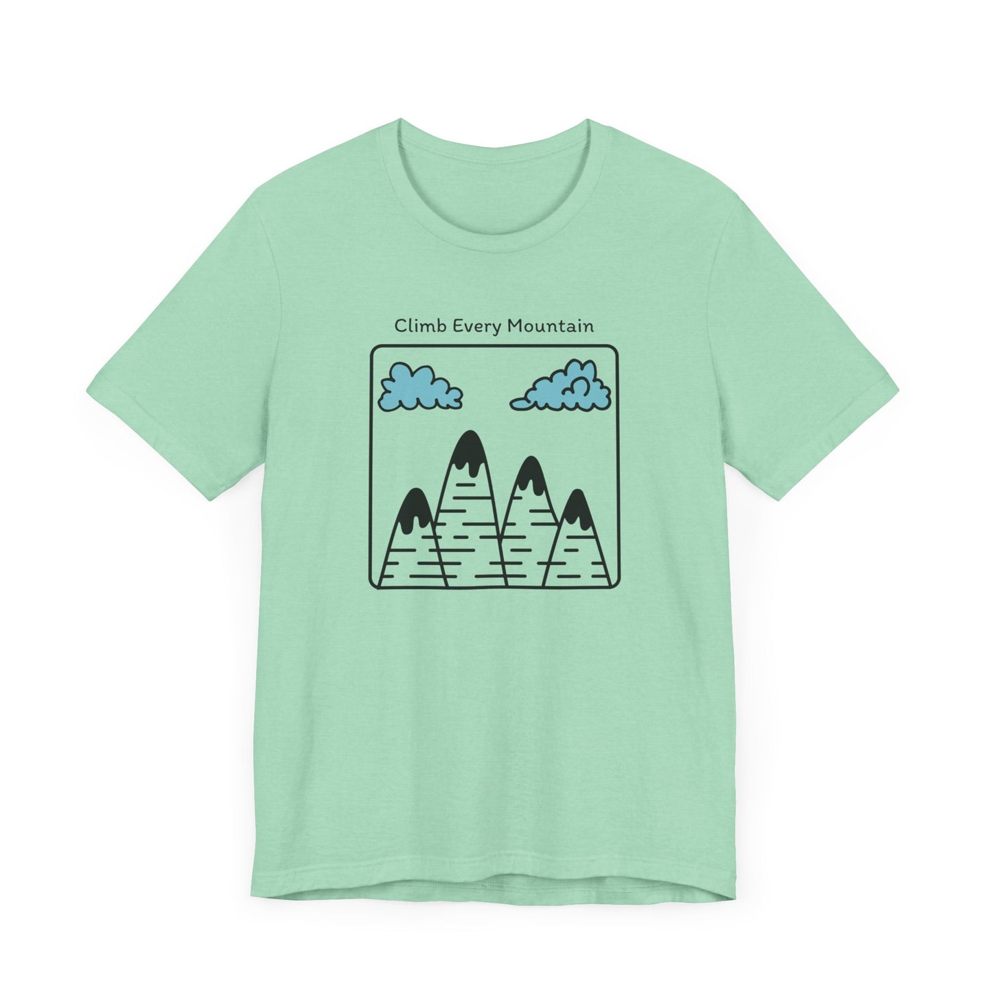 Climb Every Mountain Hiking T-Shirt