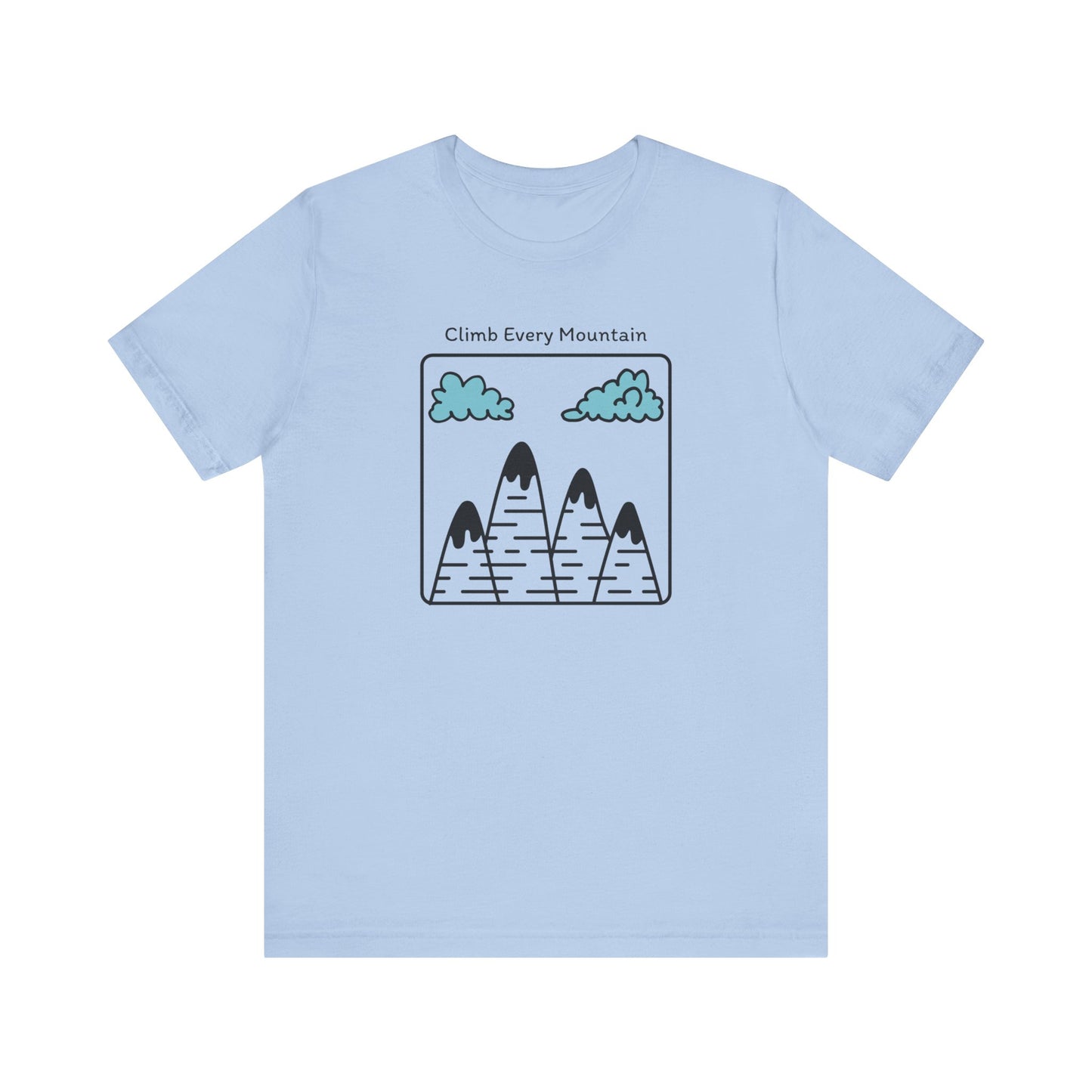Climb Every Mountain Hiking T-Shirt