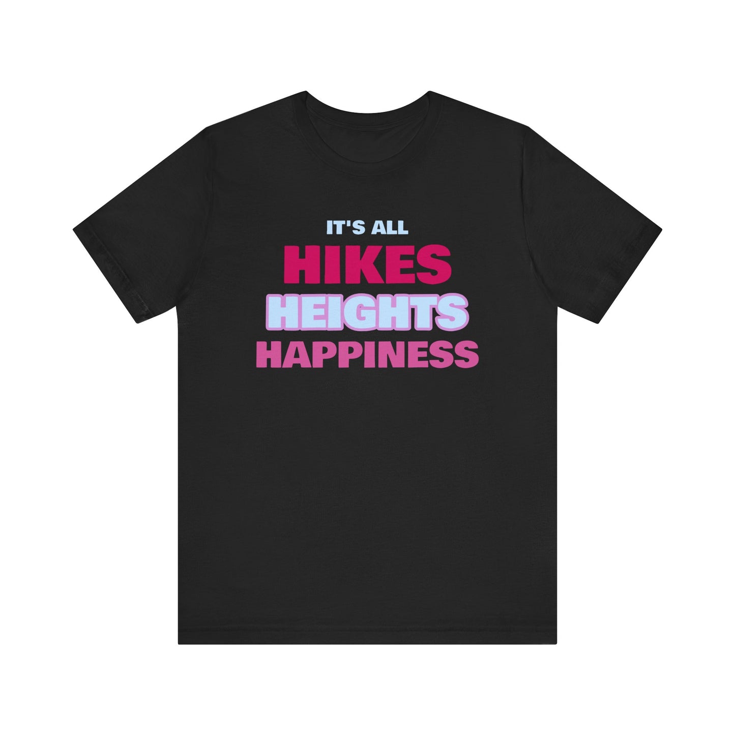 Hikes Heights and Happiness Backpacking T-Shirt
