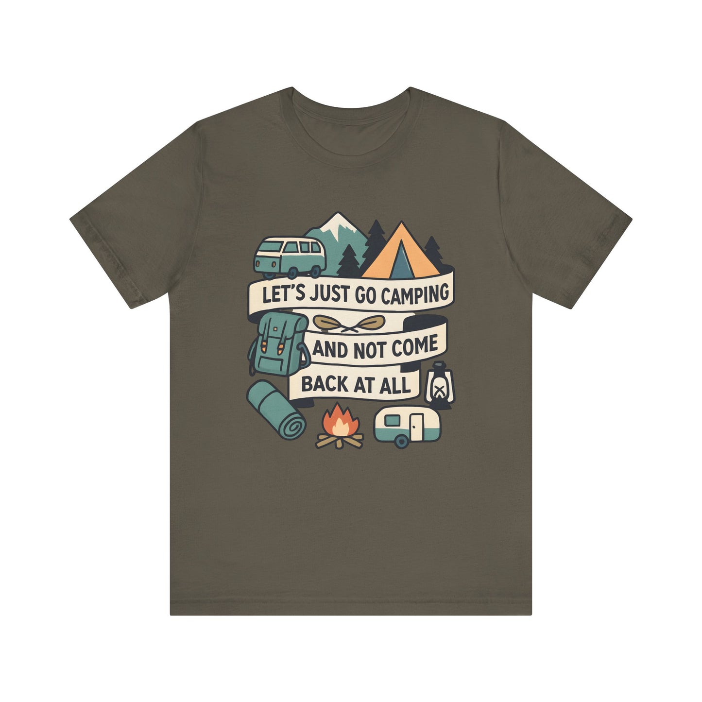 Lets Just Go Camping T-Shirt