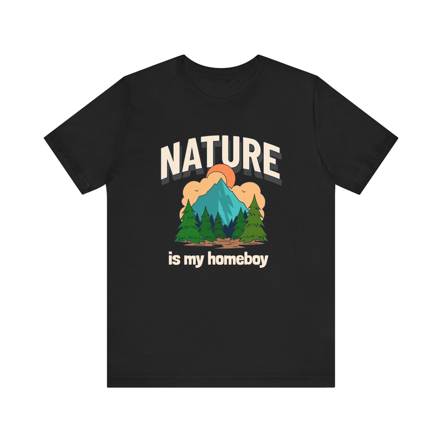 Nature is my Homeboy Camping T-Shirt