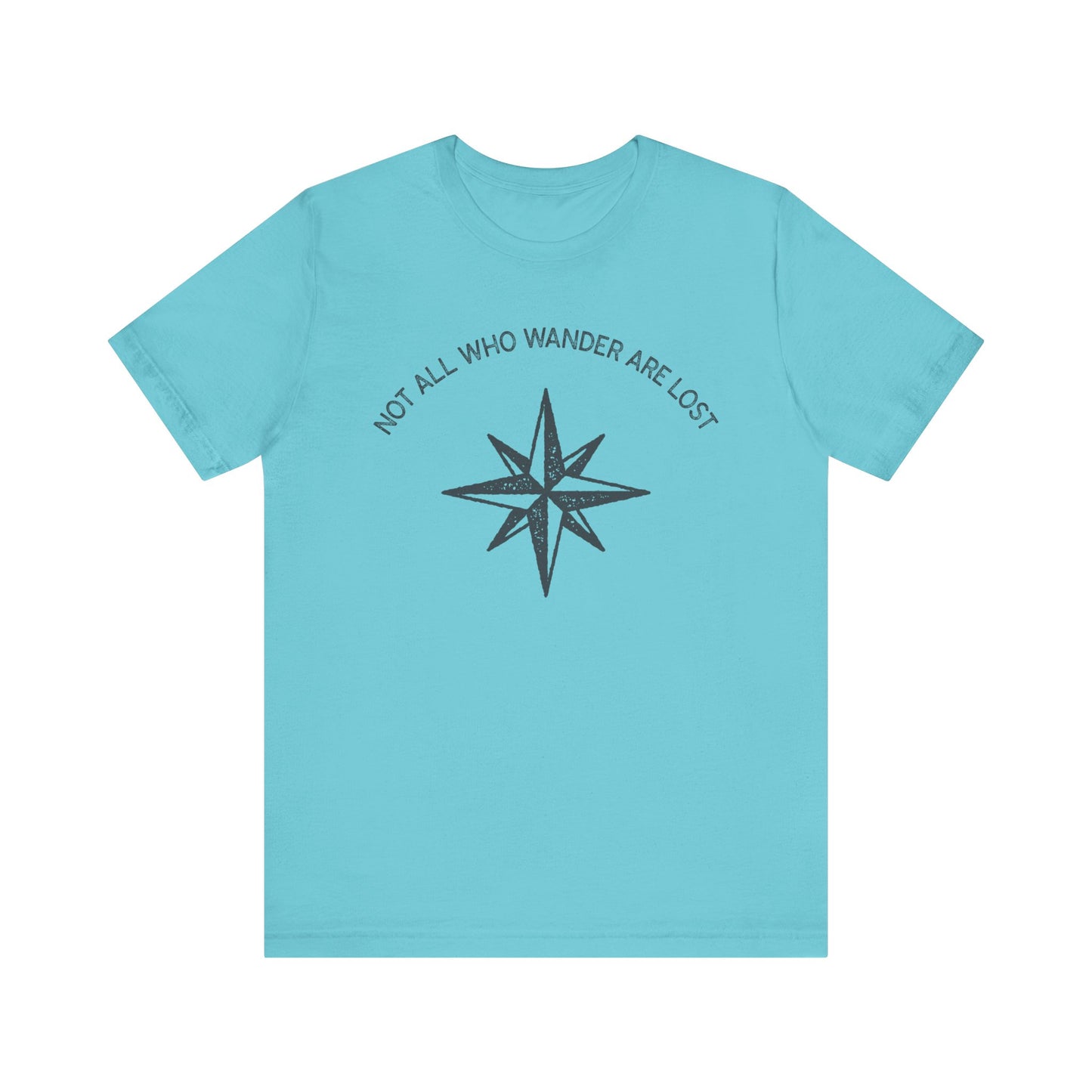 Not All Who Wander Are Lost Hiking T-Shirt