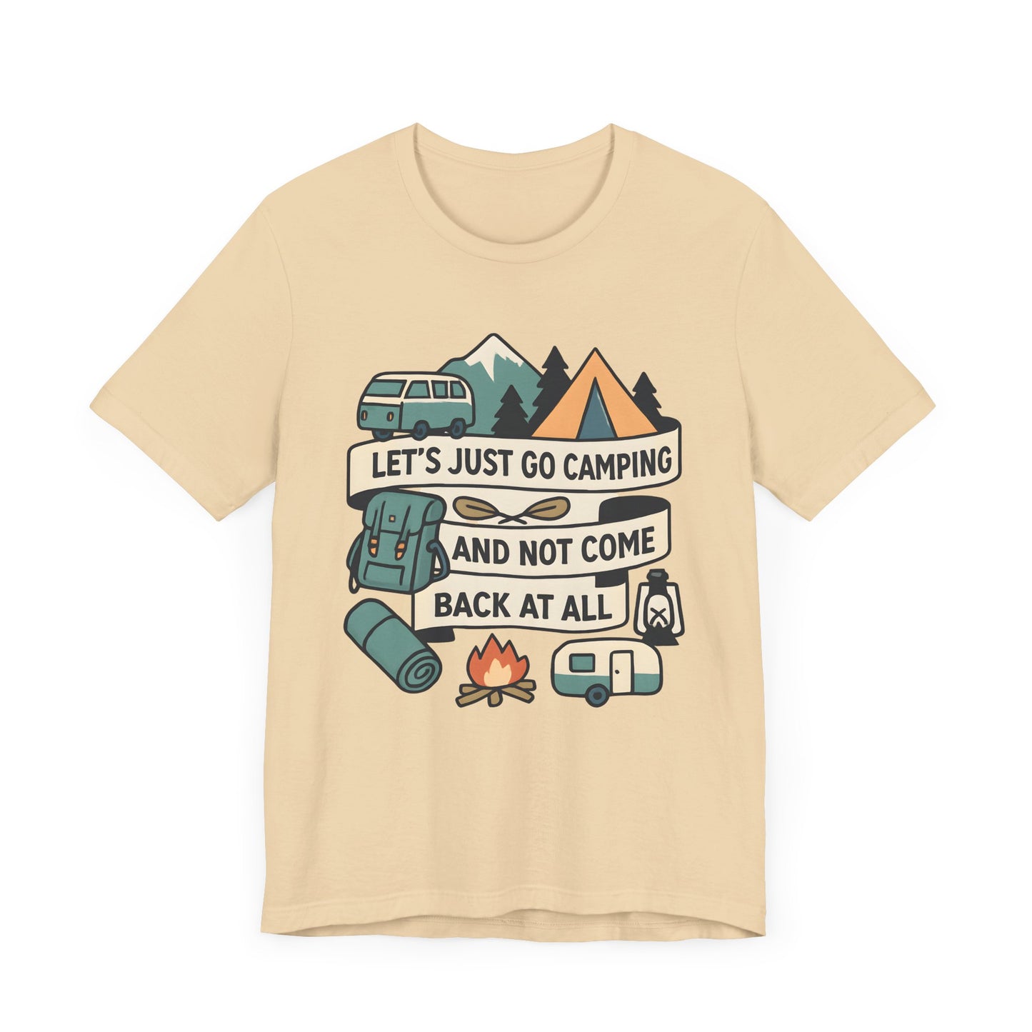 Lets Just Go Camping T-Shirt