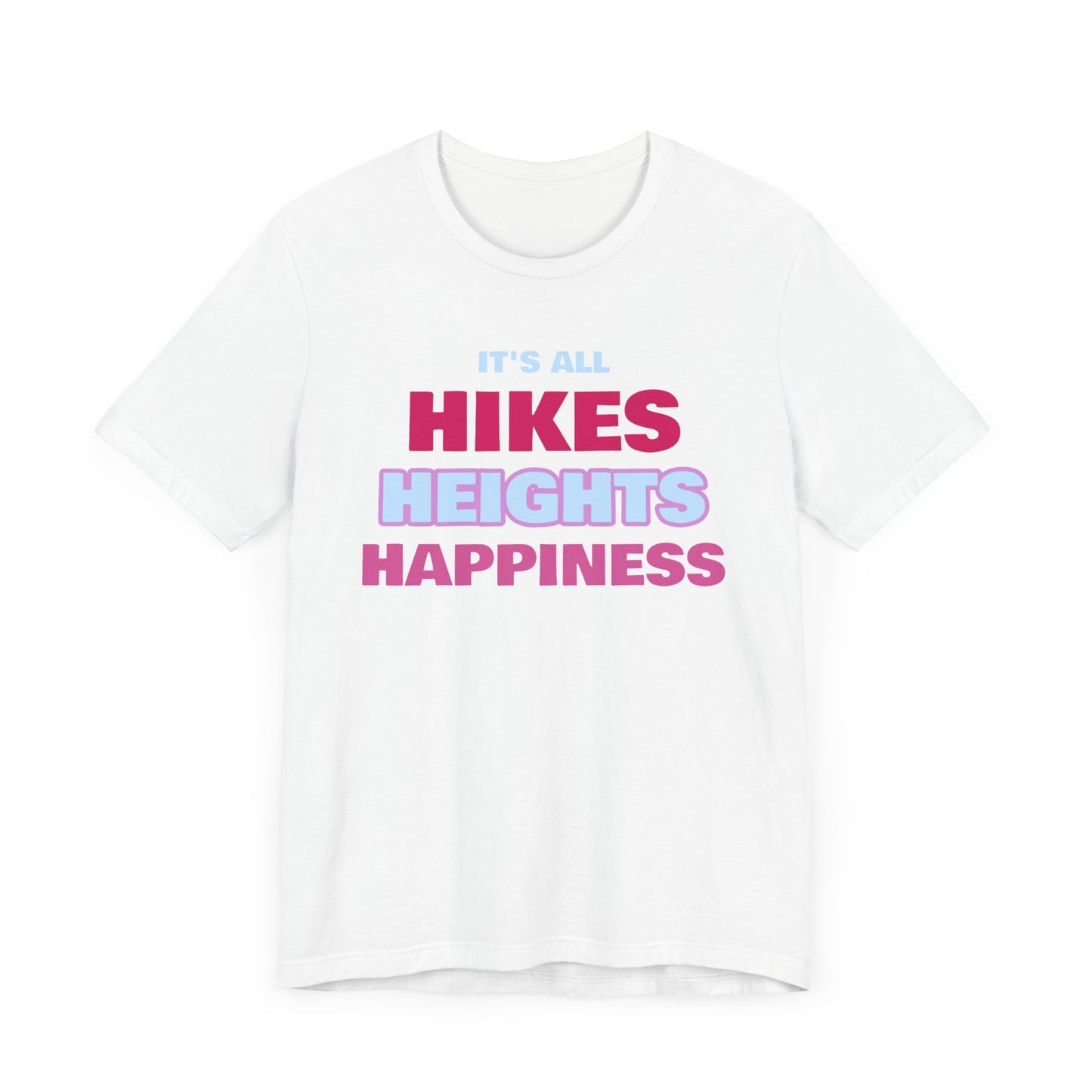 Hikes Heights and Happiness Backpacking T-Shirt