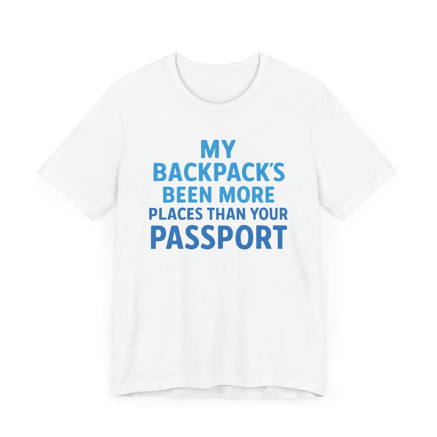 Backpacks Been More Places Backpacking T-Shirt