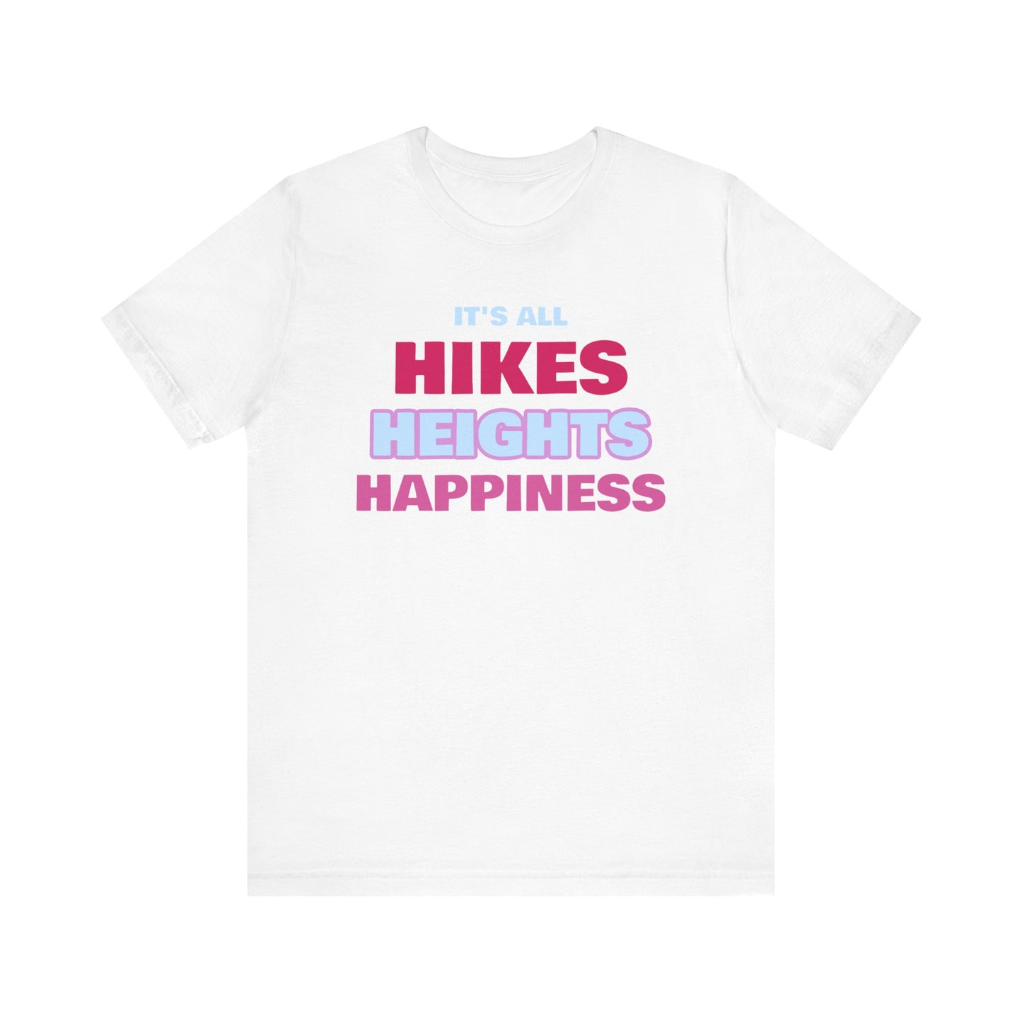 Hikes Heights and Happiness Backpacking T-Shirt