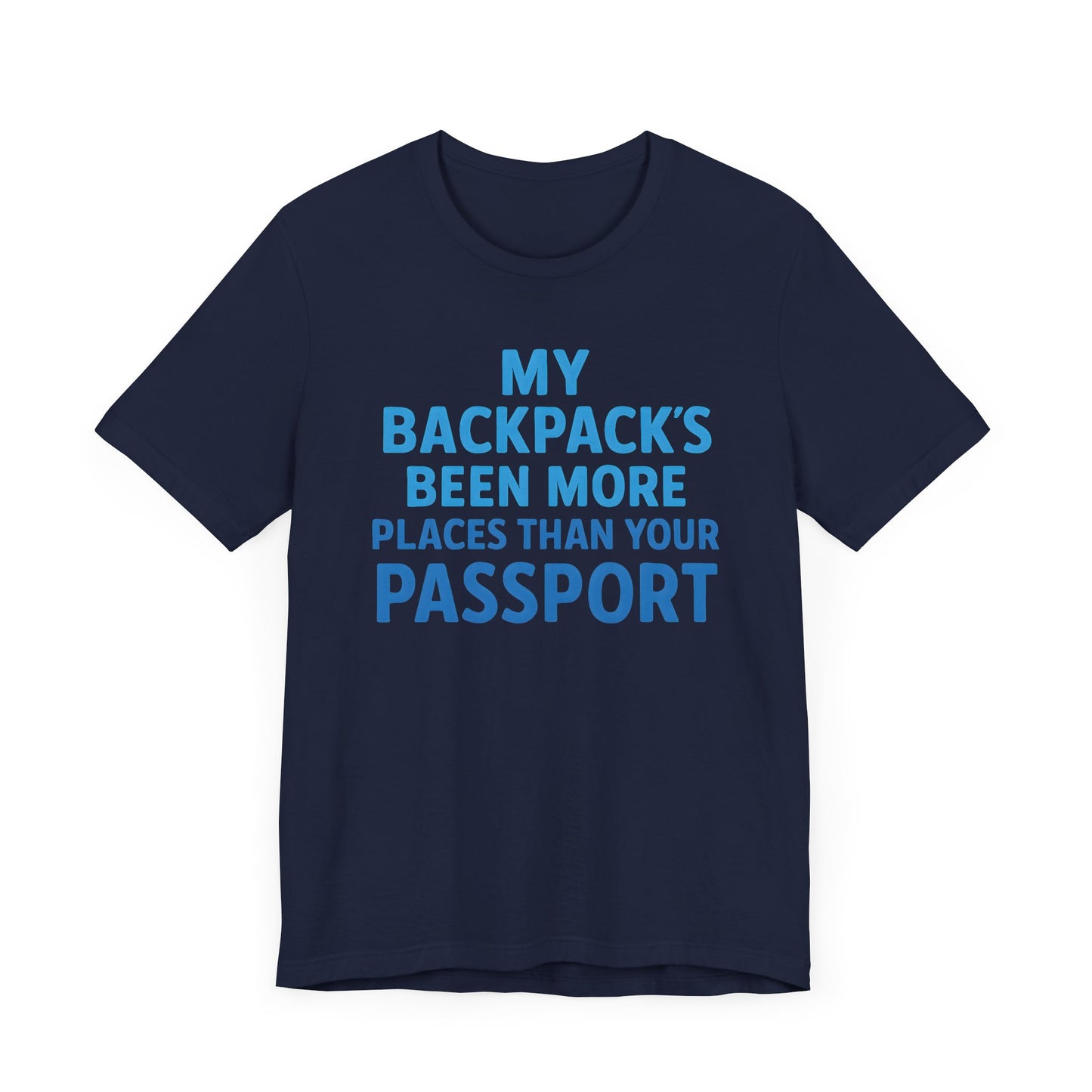 Backpacks Been More Places Backpacking T-Shirt