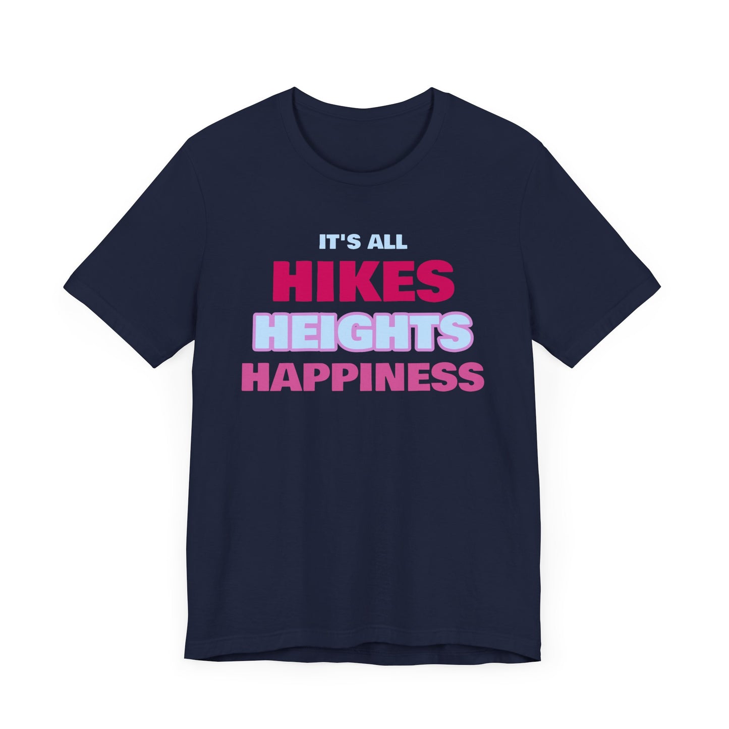 Hikes Heights and Happiness Backpacking T-Shirt