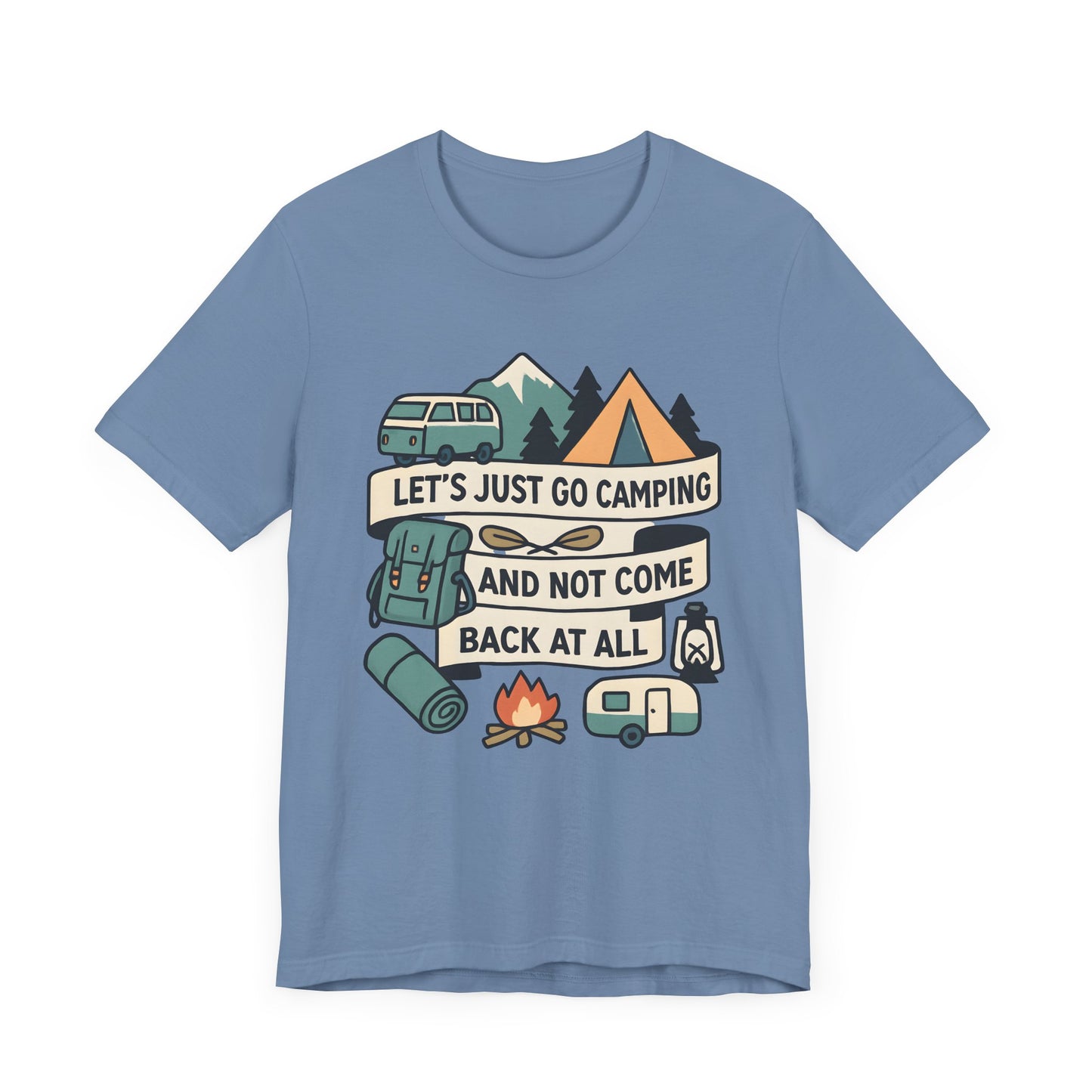 Lets Just Go Camping T-Shirt