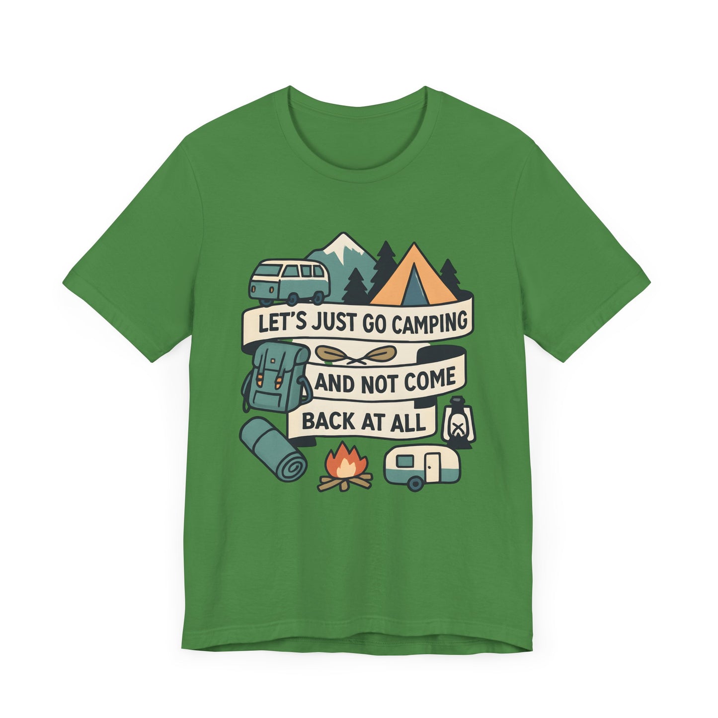 Lets Just Go Camping T-Shirt
