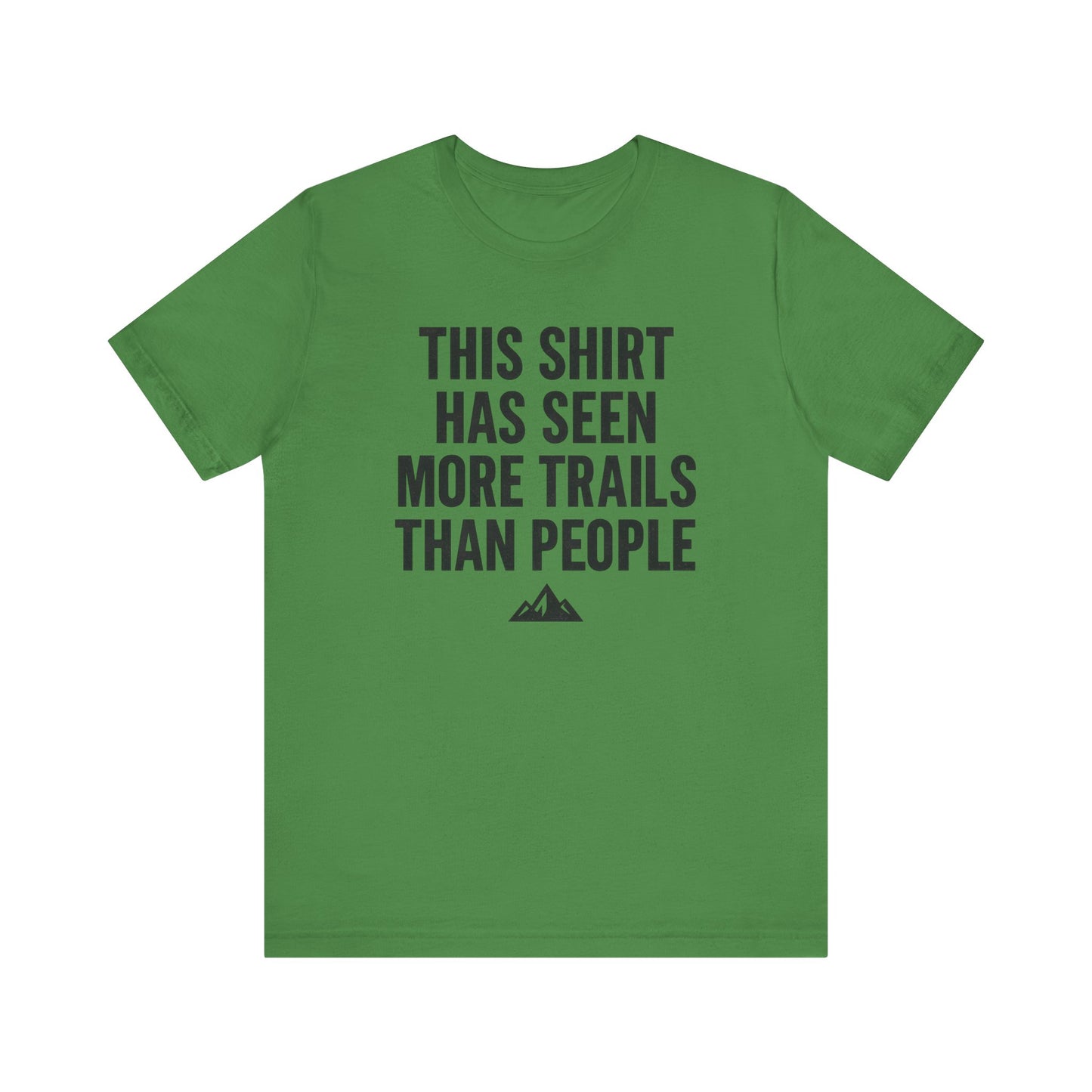 Seen More Trails than People Trekking T-Shirt