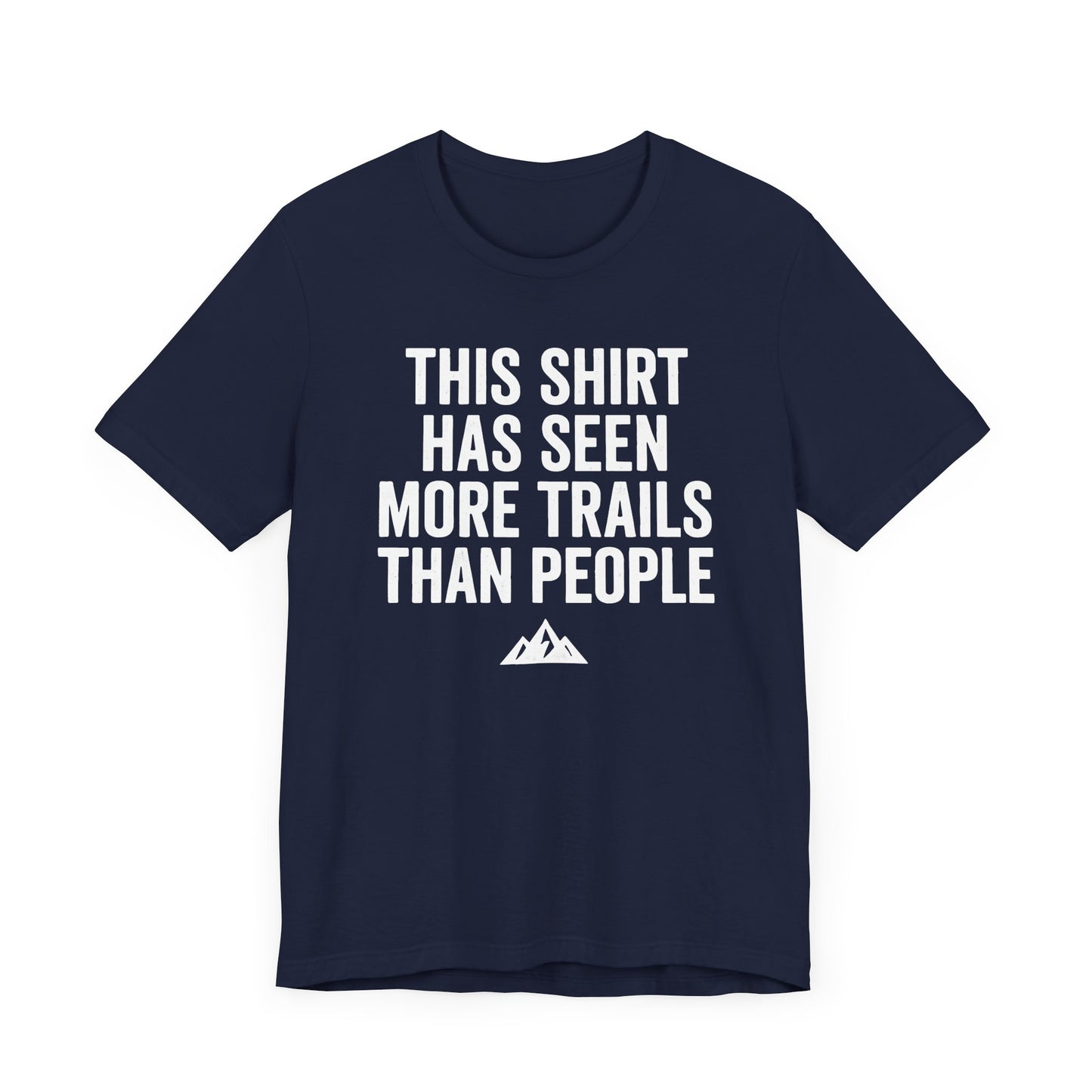 Seen More Trails than People Trekking T-Shirt
