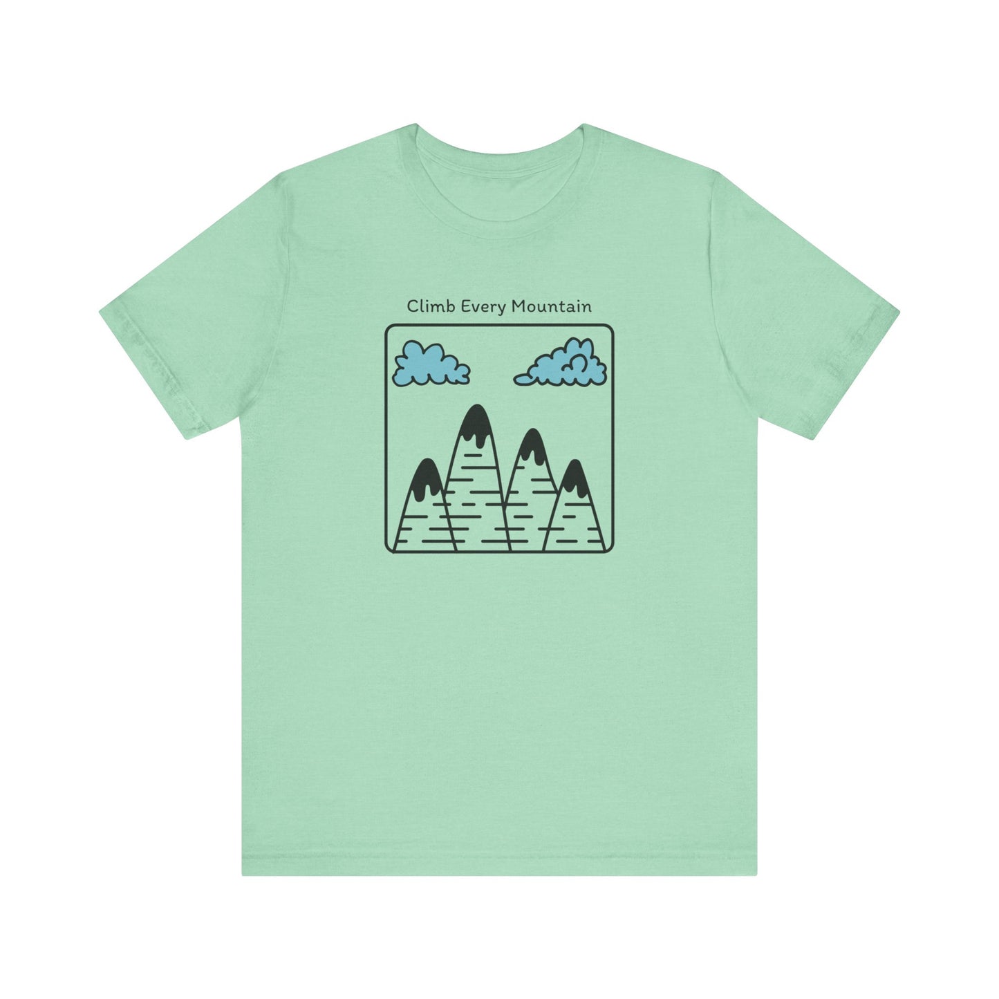 Climb Every Mountain Hiking T-Shirt