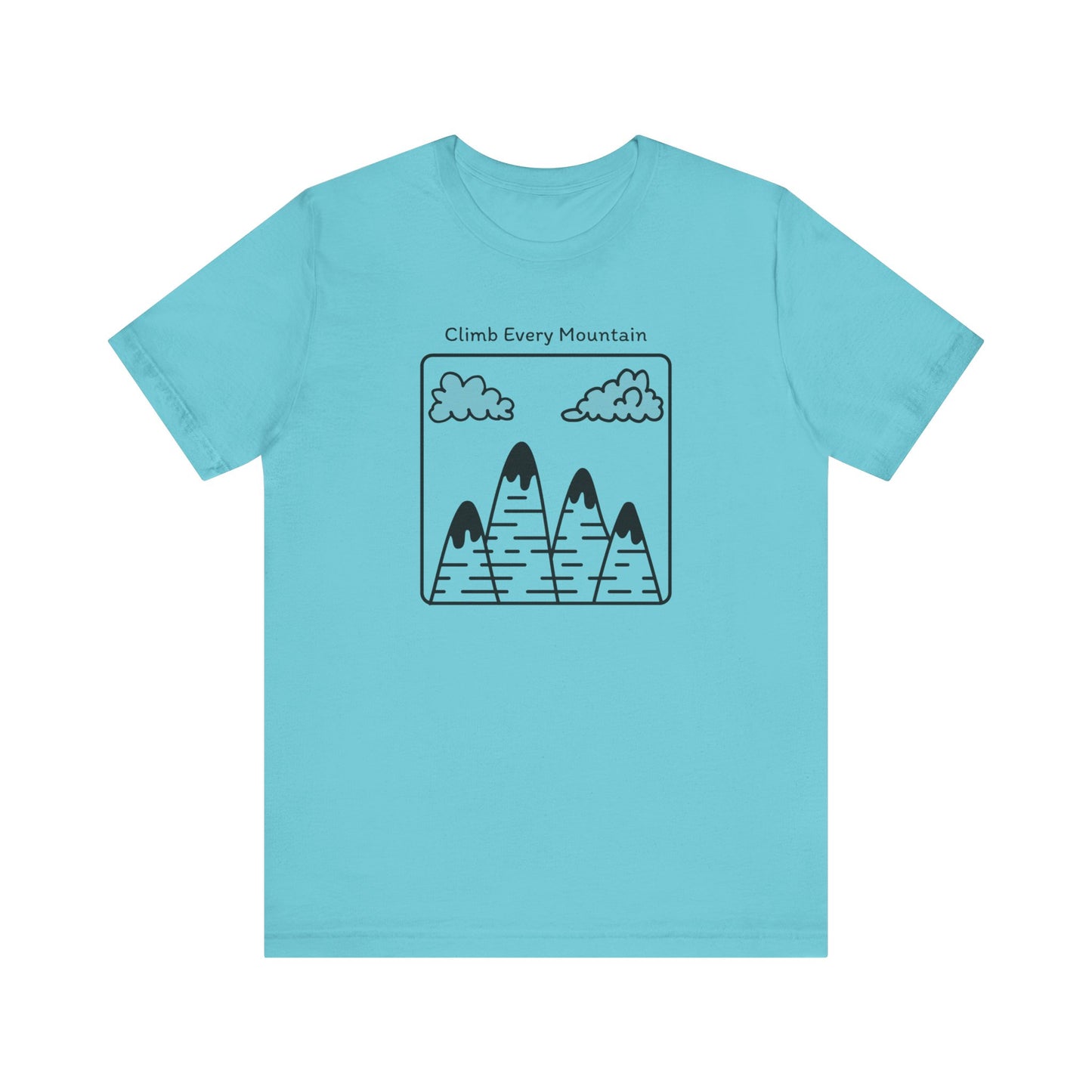 Climb Every Mountain Hiking T-Shirt