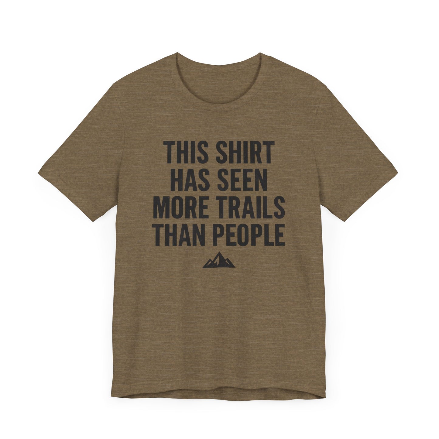 Seen More Trails than People Trekking T-Shirt