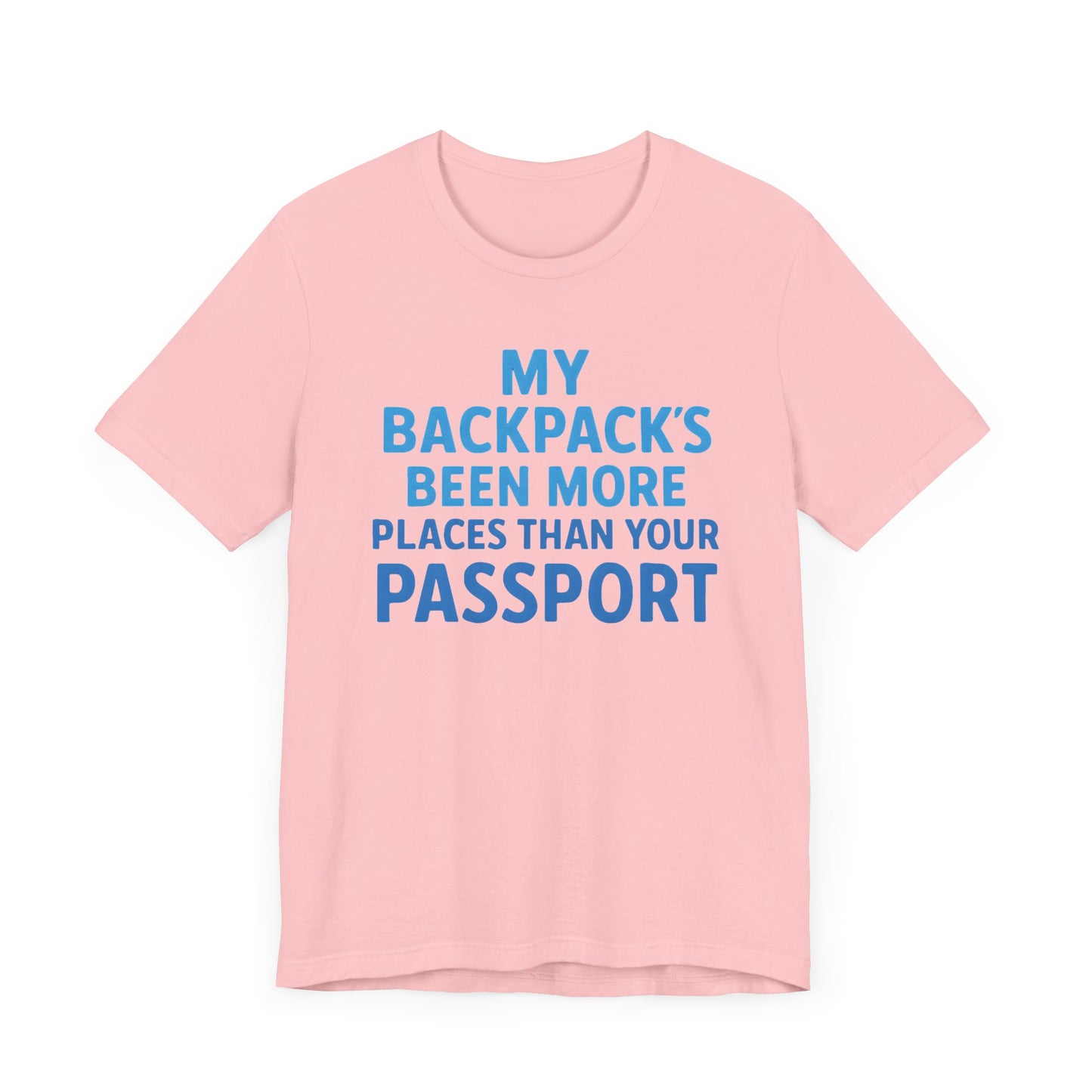 Backpacks Been More Places Backpacking T-Shirt